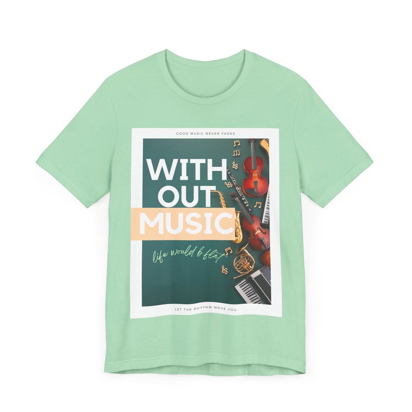 Without Music Life Would b Flat Unisex Jersey Short Sleeve Tee