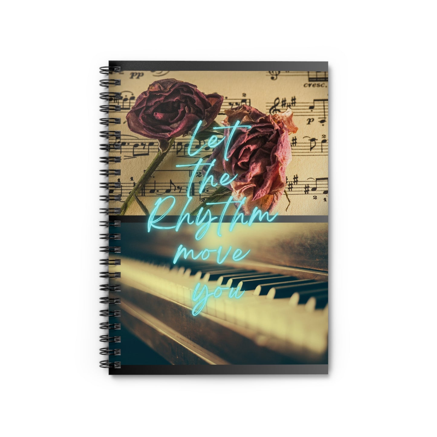 Let The Rhythm Move You Spiral Songwriting Notebook - Ruled Line