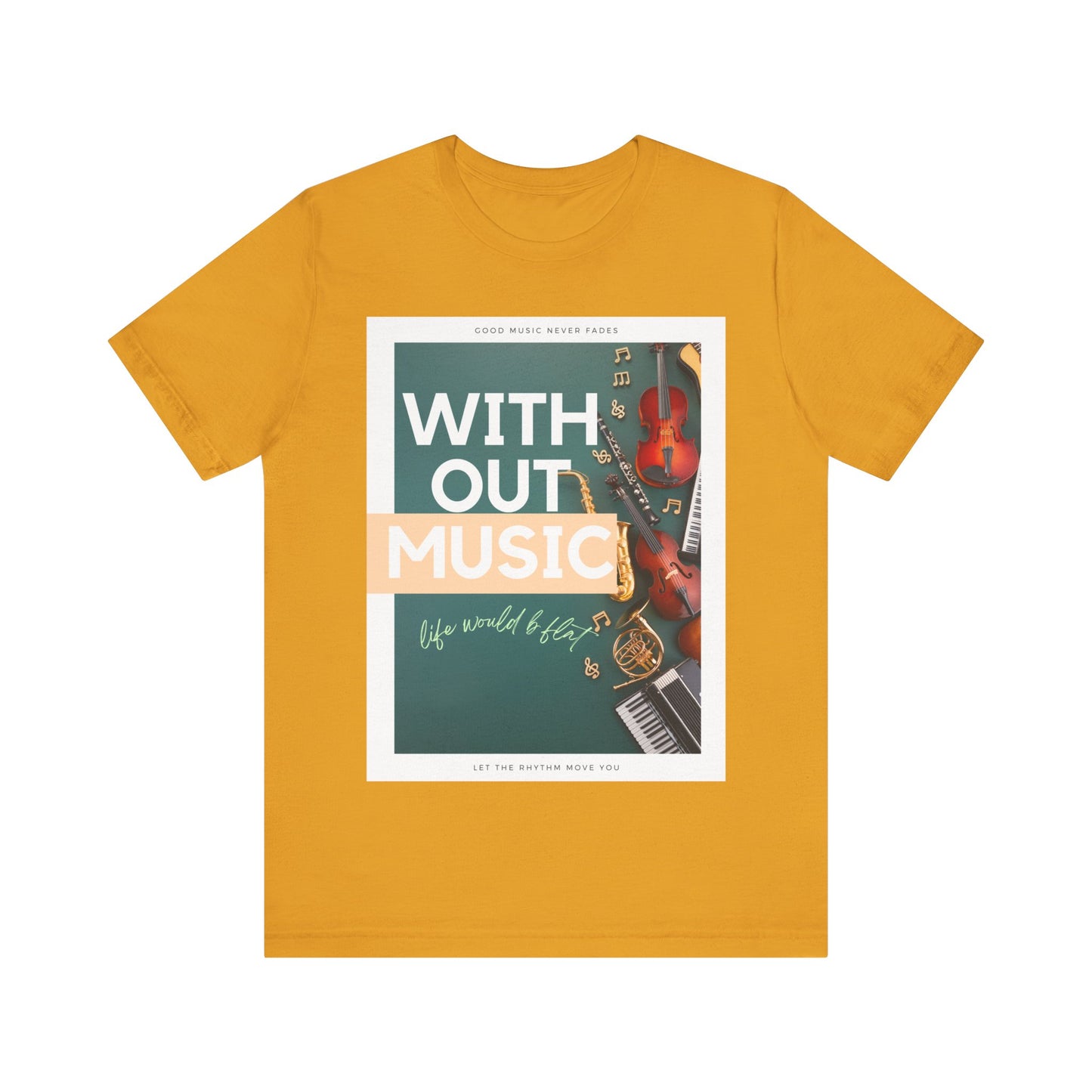Without Music Life Would b Flat Unisex Jersey Short Sleeve Tee