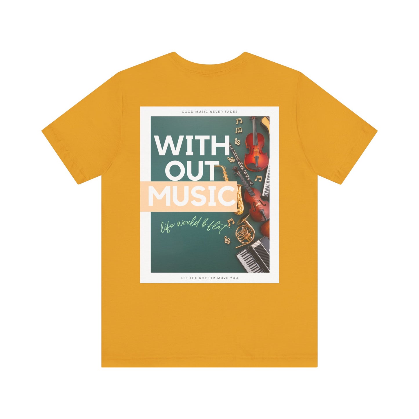 Without Music Life Would b Flat Unisex Jersey Short Sleeve Tee