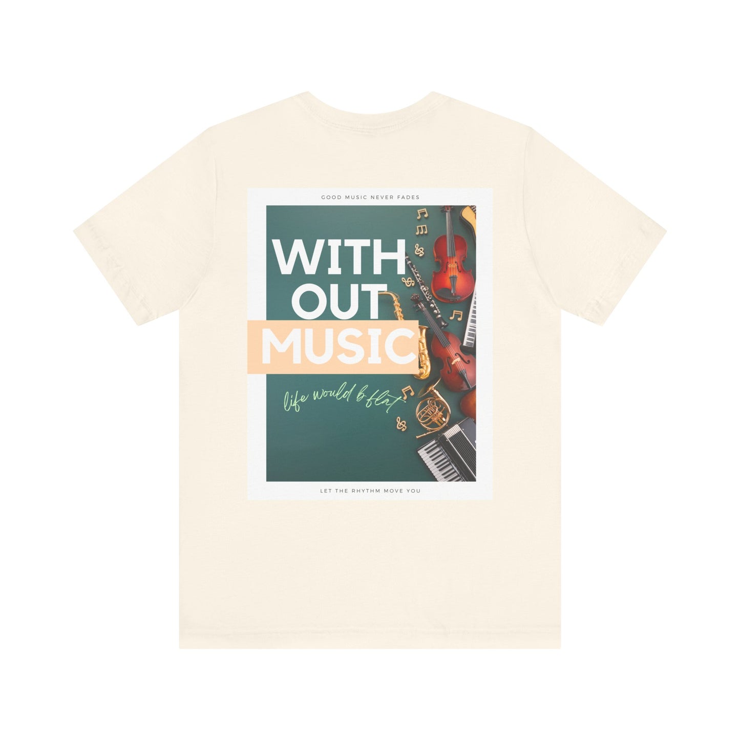 Without Music Life Would b Flat Unisex Jersey Short Sleeve Tee