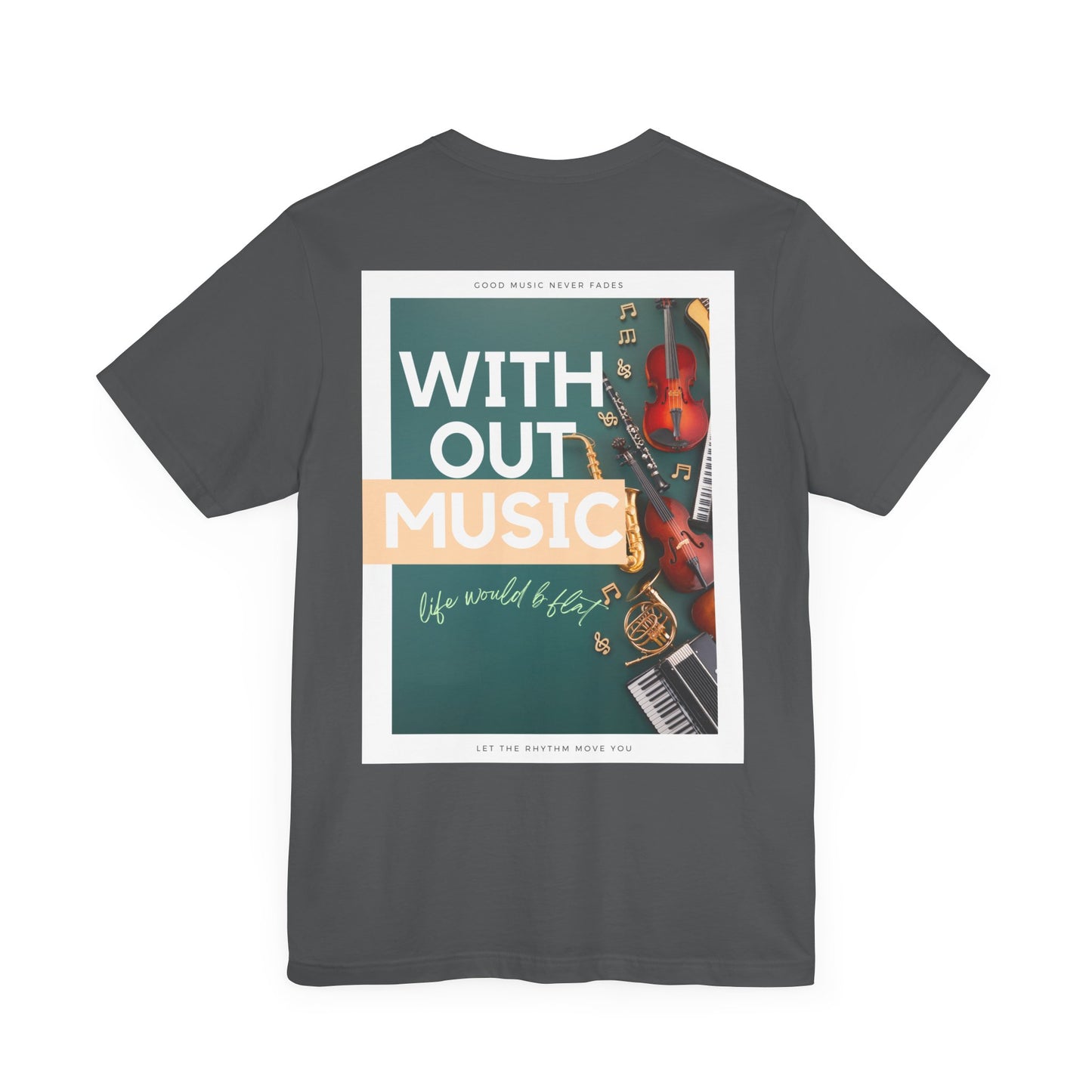 Without Music Life Would b Flat Unisex Jersey Short Sleeve Tee