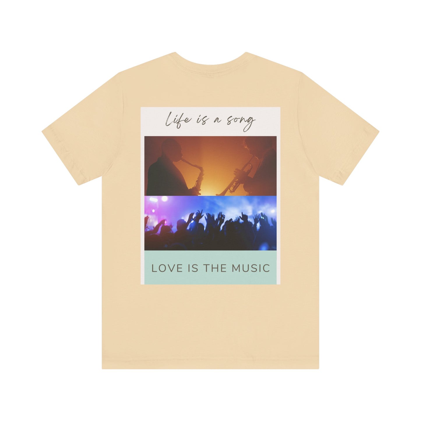 Life Is A Song, Love Is The Music Unisex Jersey Short Sleeve Tee