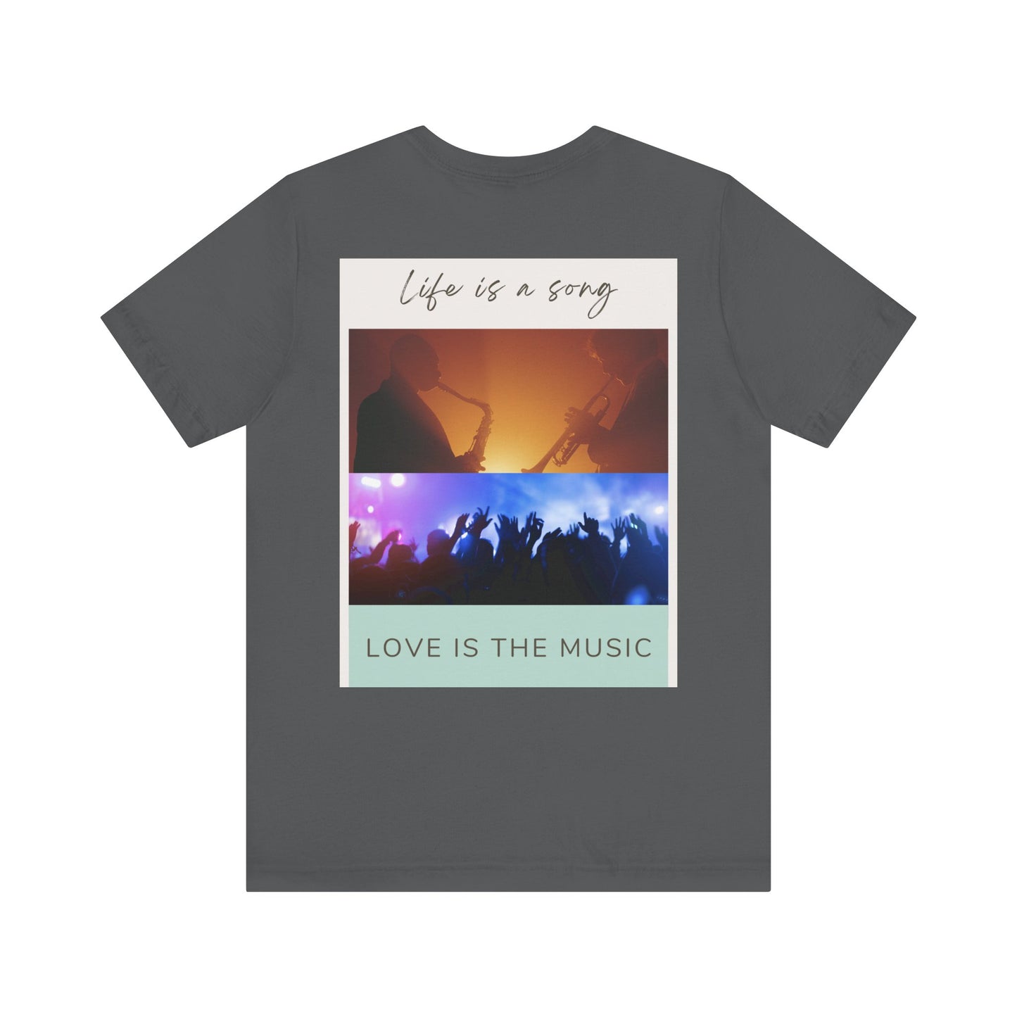Life Is A Song, Love Is The Music Unisex Jersey Short Sleeve Tee