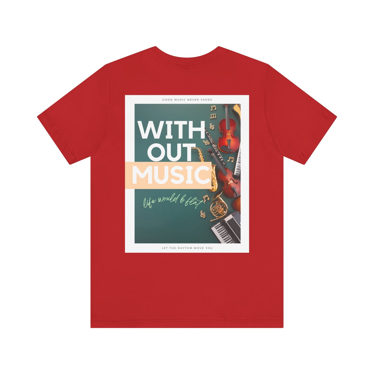 Without Music Life Would b Flat Unisex Jersey Short Sleeve Tee
