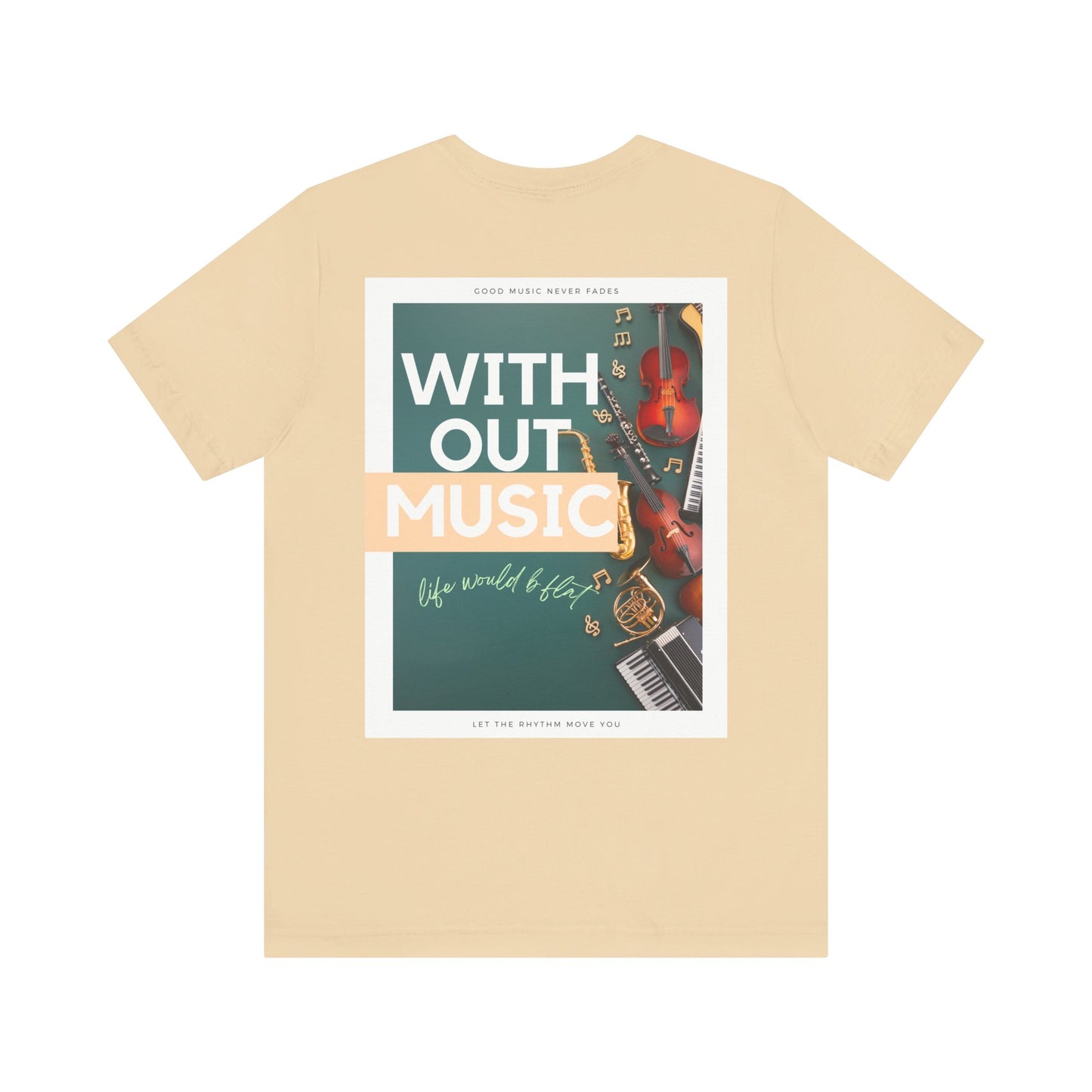 Without Music Life Would b Flat Unisex Jersey Short Sleeve Tee