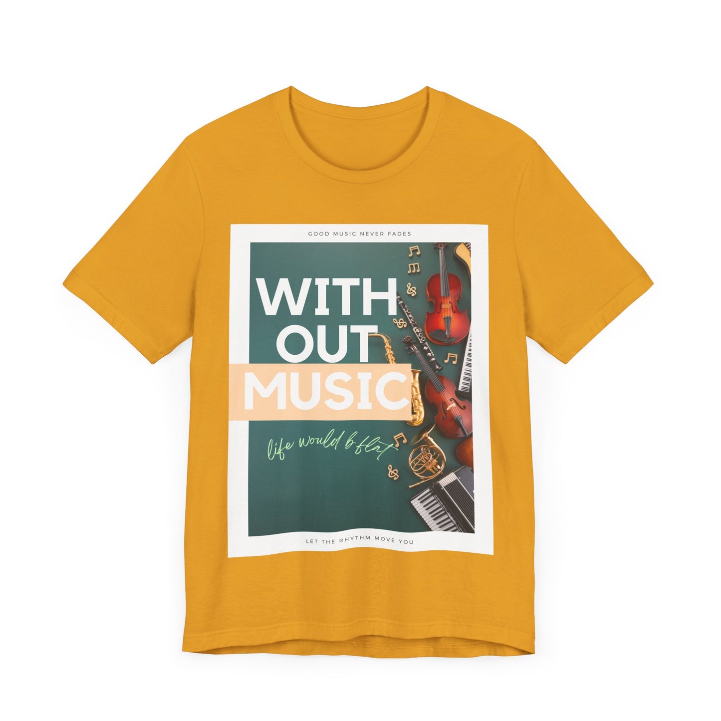Without Music Life Would b Flat Unisex Jersey Short Sleeve Tee