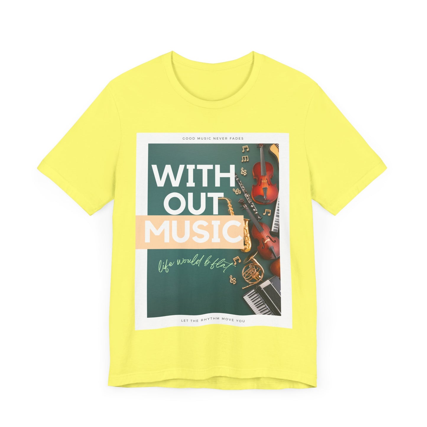 Without Music Life Would b Flat Unisex Jersey Short Sleeve Tee