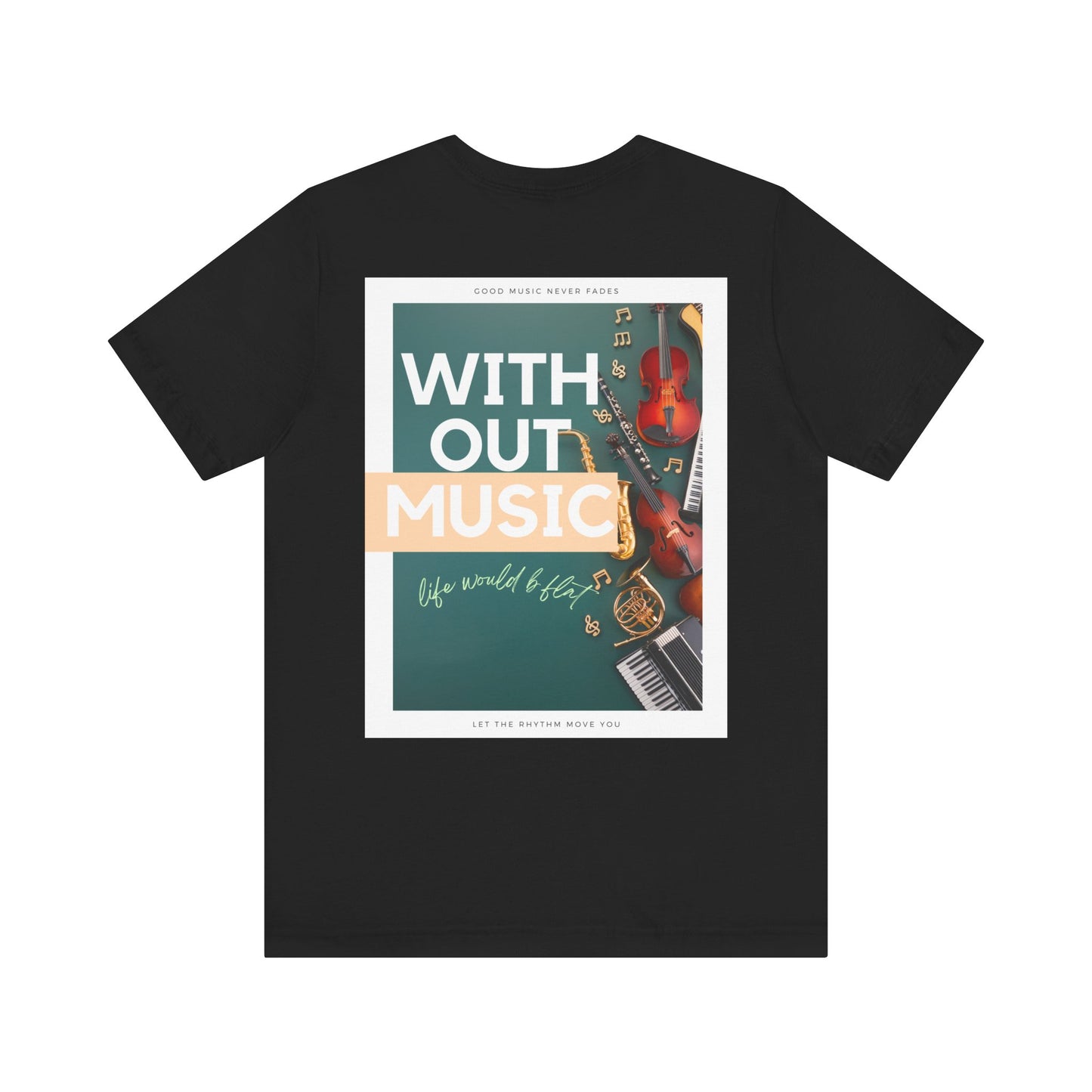 Without Music Life Would b Flat Unisex Jersey Short Sleeve Tee