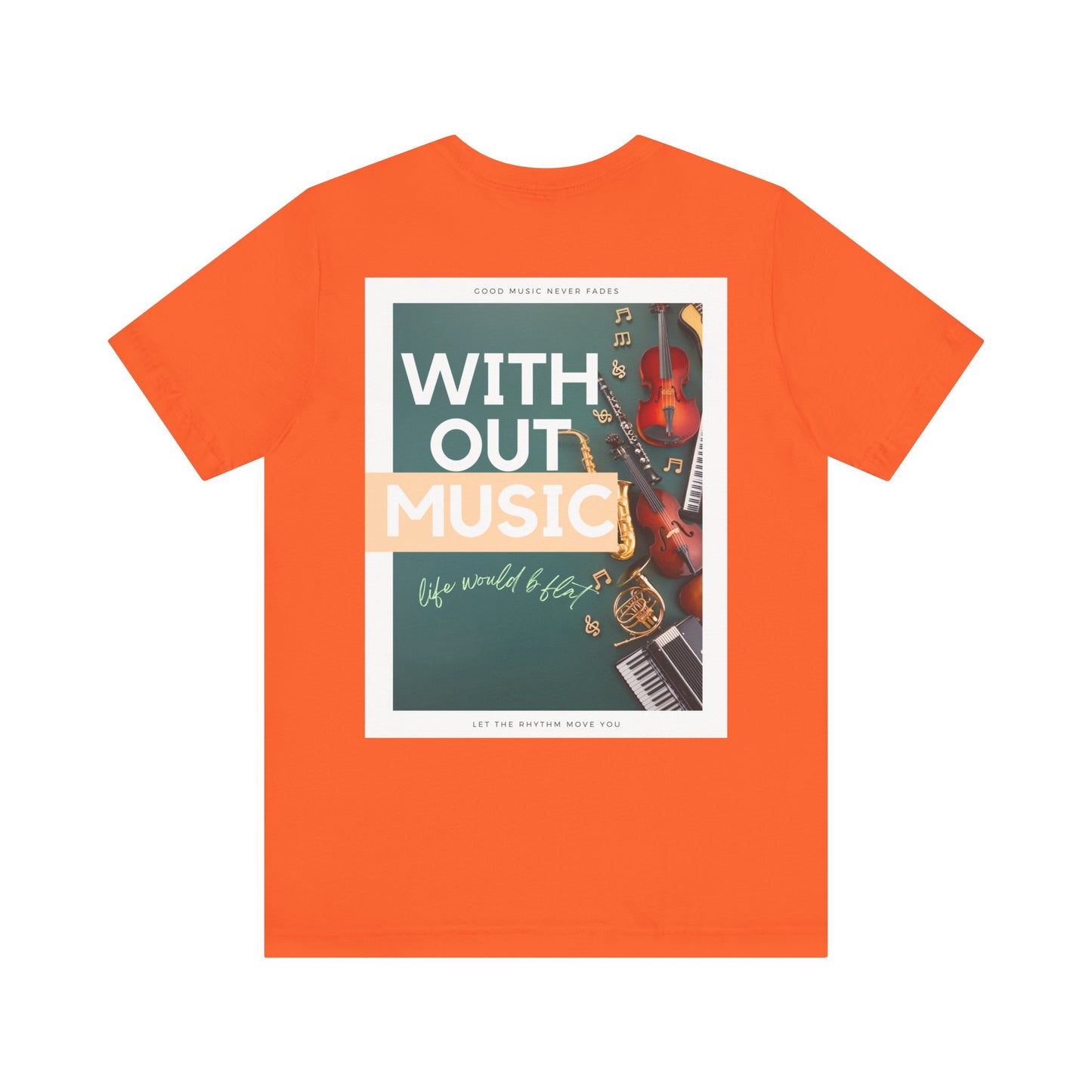 Without Music Life Would b Flat Unisex Jersey Short Sleeve Tee