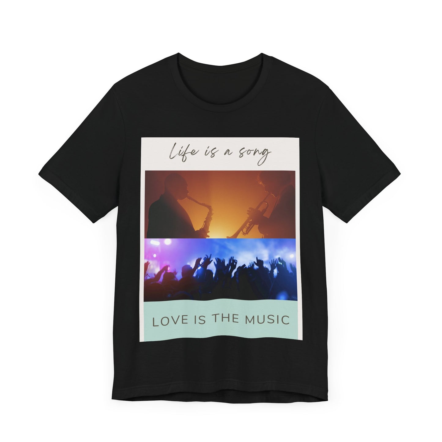 Life Is A Song, Love Is The Music Unisex Jersey Short Sleeve Tee