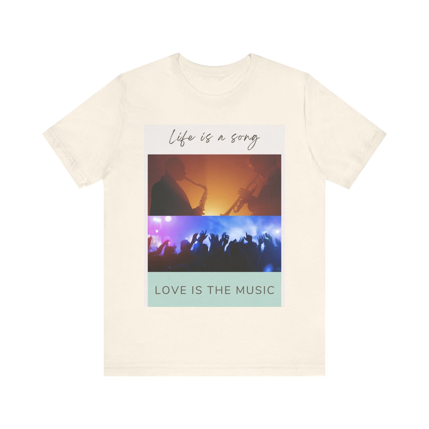 Life Is A Song, Love Is The Music Unisex Jersey Short Sleeve Tee