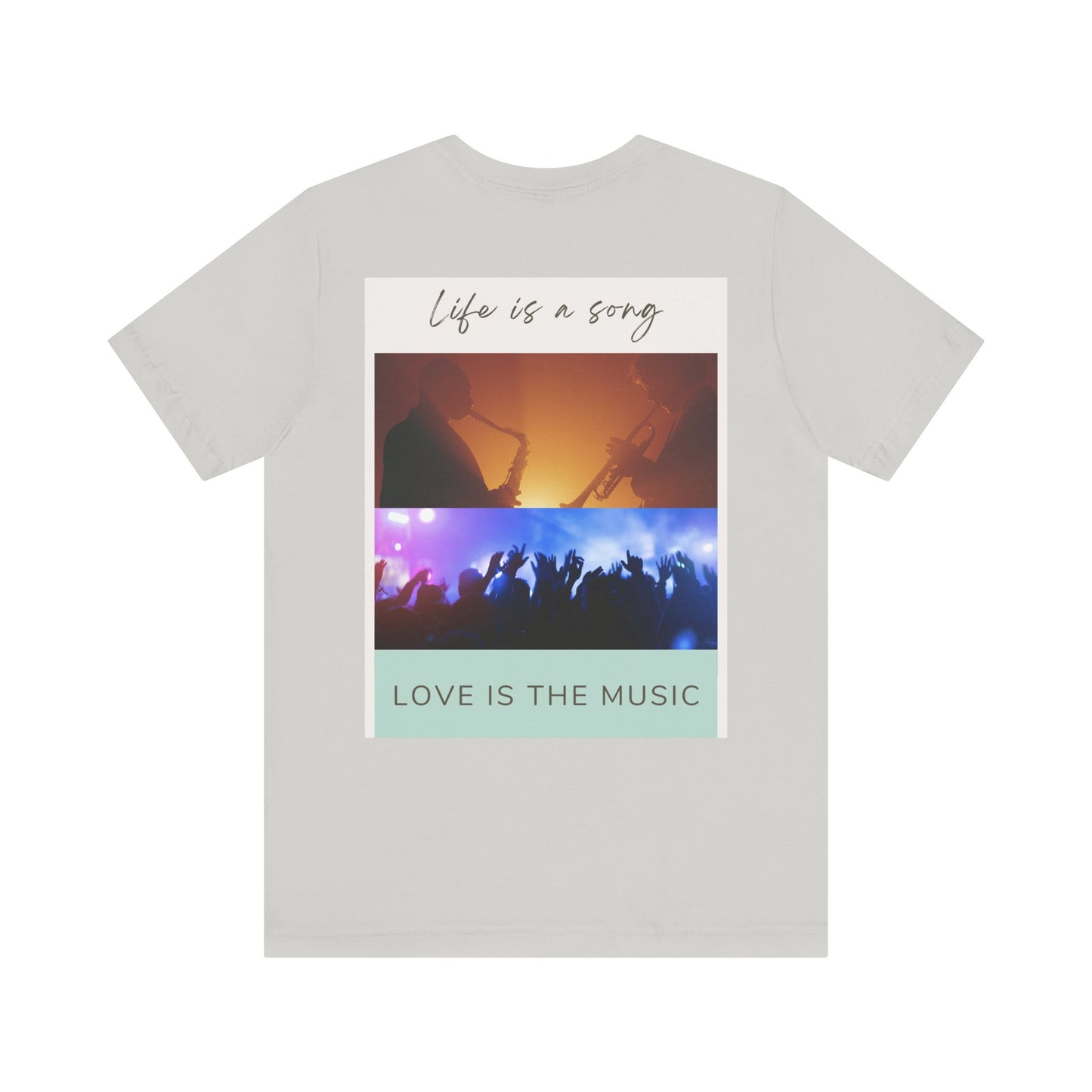 Life Is A Song, Love Is The Music Unisex Jersey Short Sleeve Tee