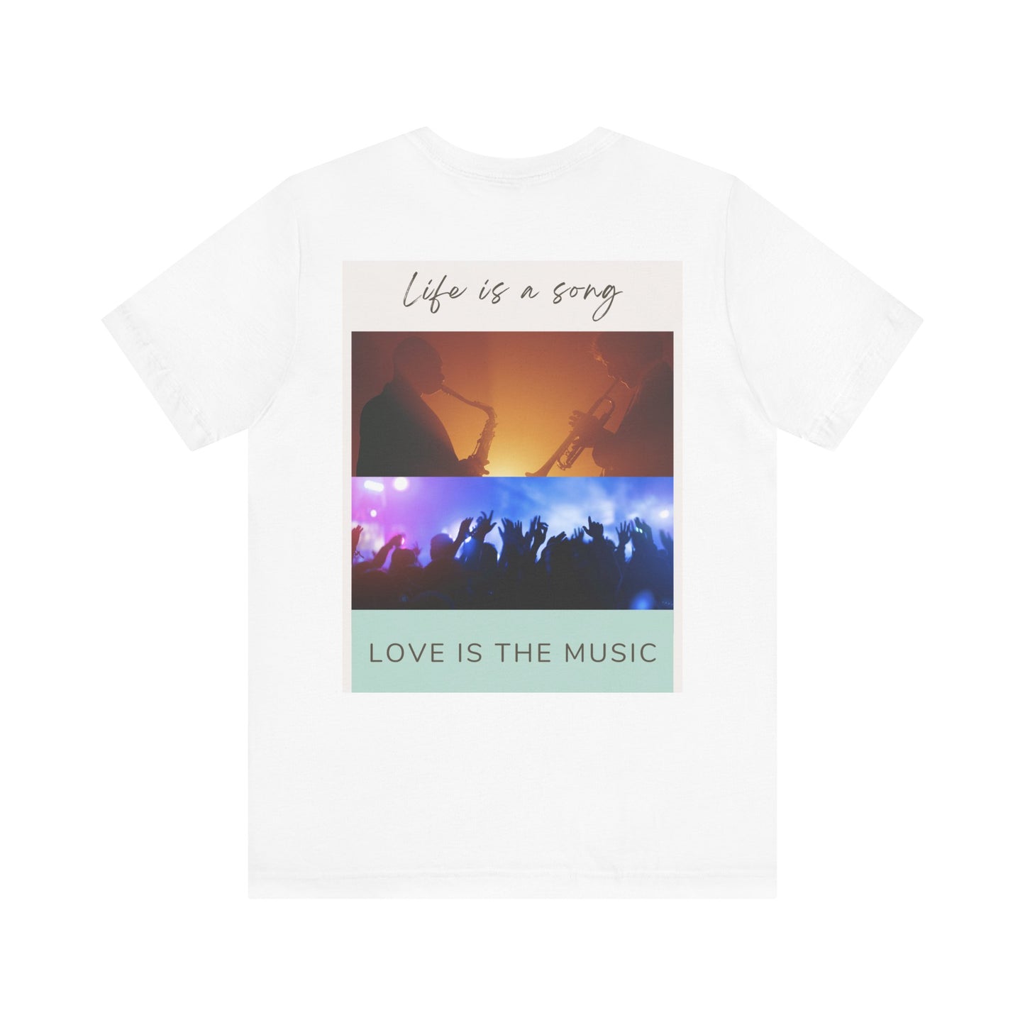 Life Is A Song, Love Is The Music Unisex Jersey Short Sleeve Tee