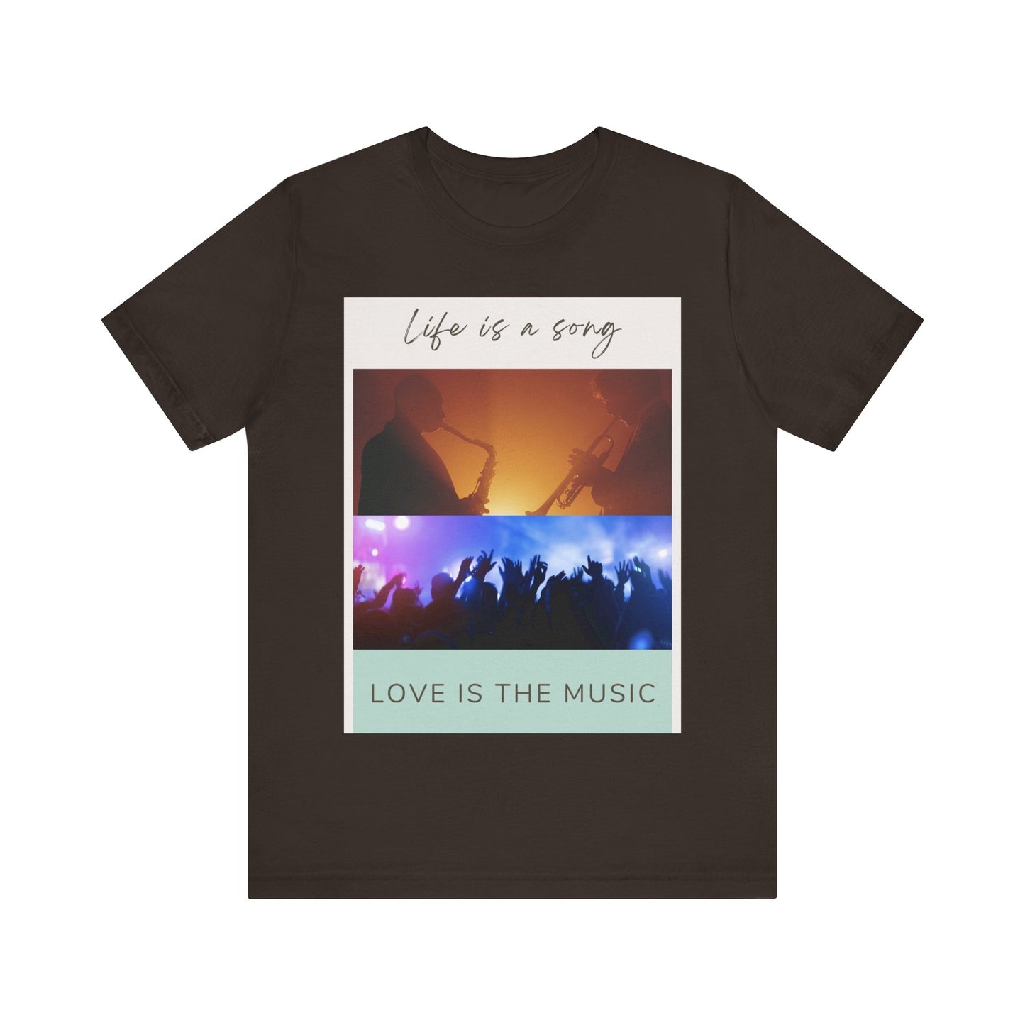 Life Is A Song, Love Is The Music Unisex Jersey Short Sleeve Tee