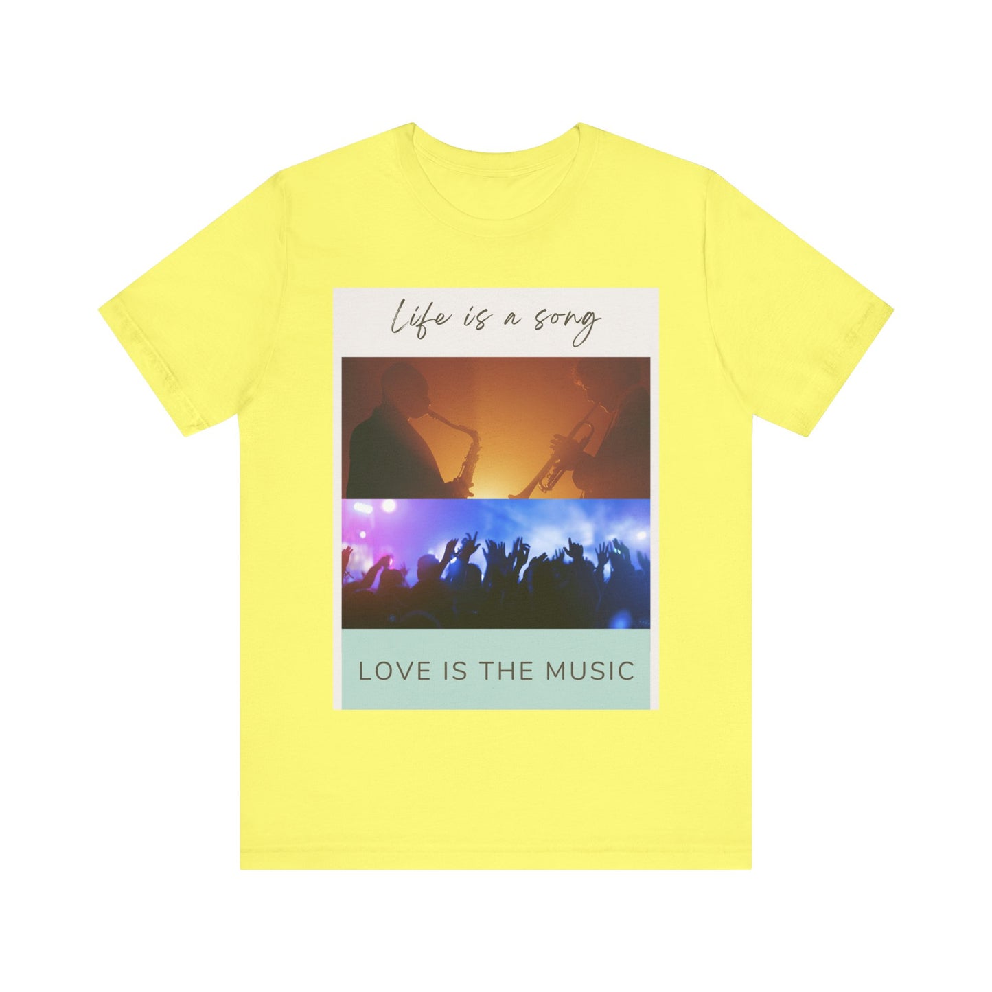 Life Is A Song, Love Is The Music Unisex Jersey Short Sleeve Tee