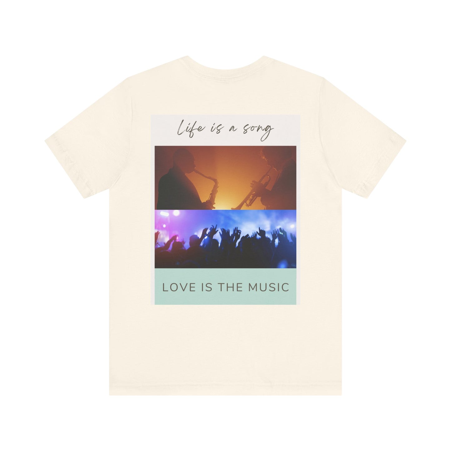 Life Is A Song, Love Is The Music Unisex Jersey Short Sleeve Tee