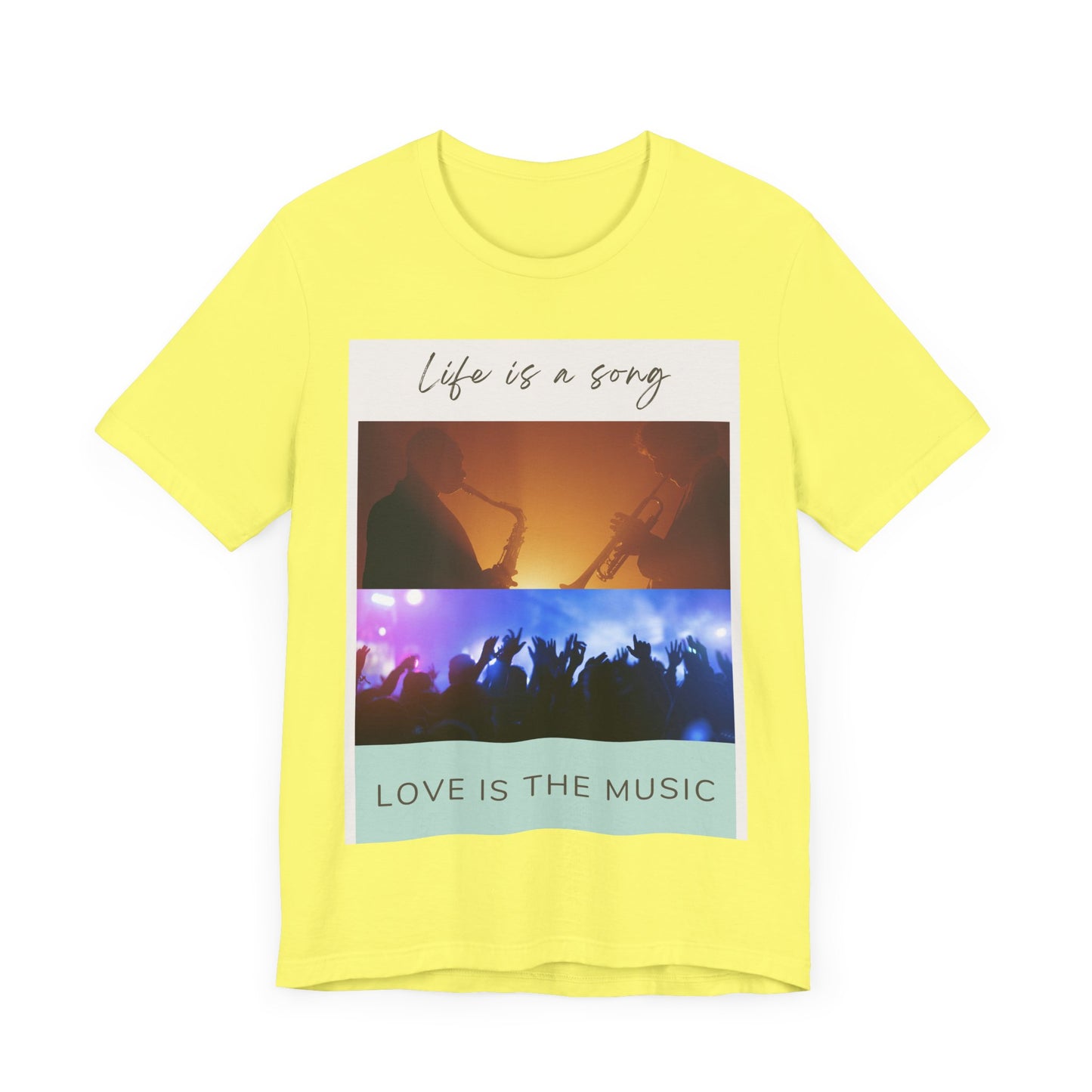 Life Is A Song, Love Is The Music Unisex Jersey Short Sleeve Tee