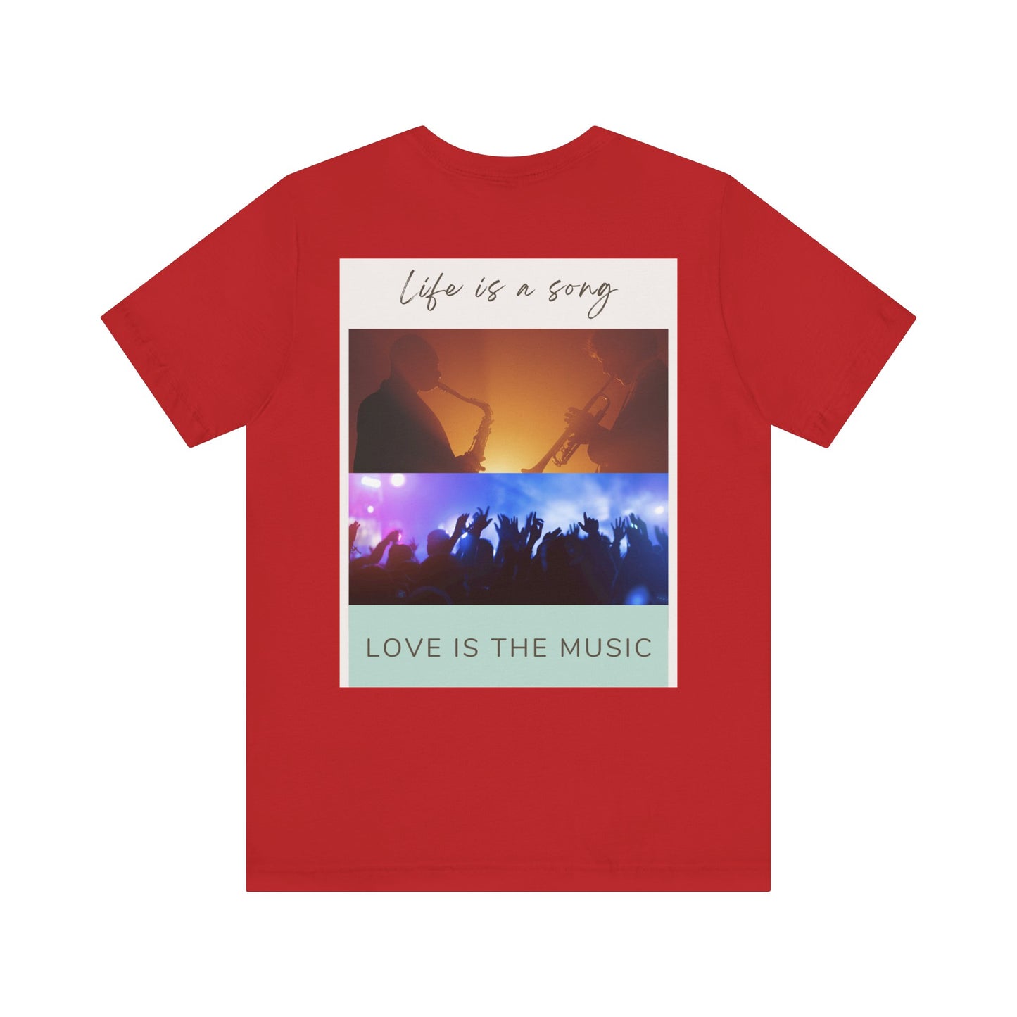 Life Is A Song, Love Is The Music Unisex Jersey Short Sleeve Tee