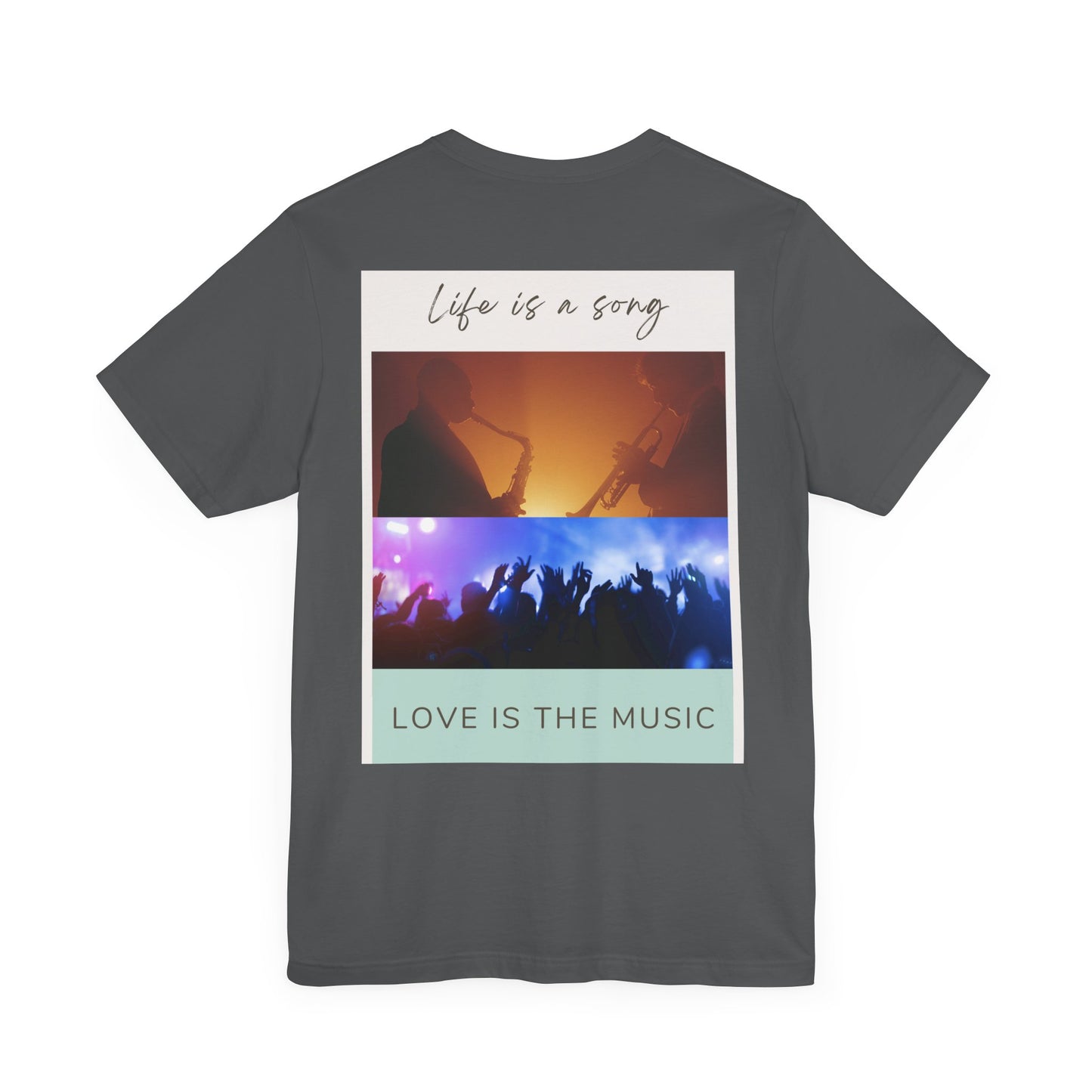 Life Is A Song, Love Is The Music Unisex Jersey Short Sleeve Tee