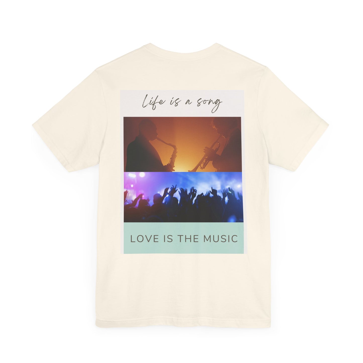 Life Is A Song, Love Is The Music Unisex Jersey Short Sleeve Tee