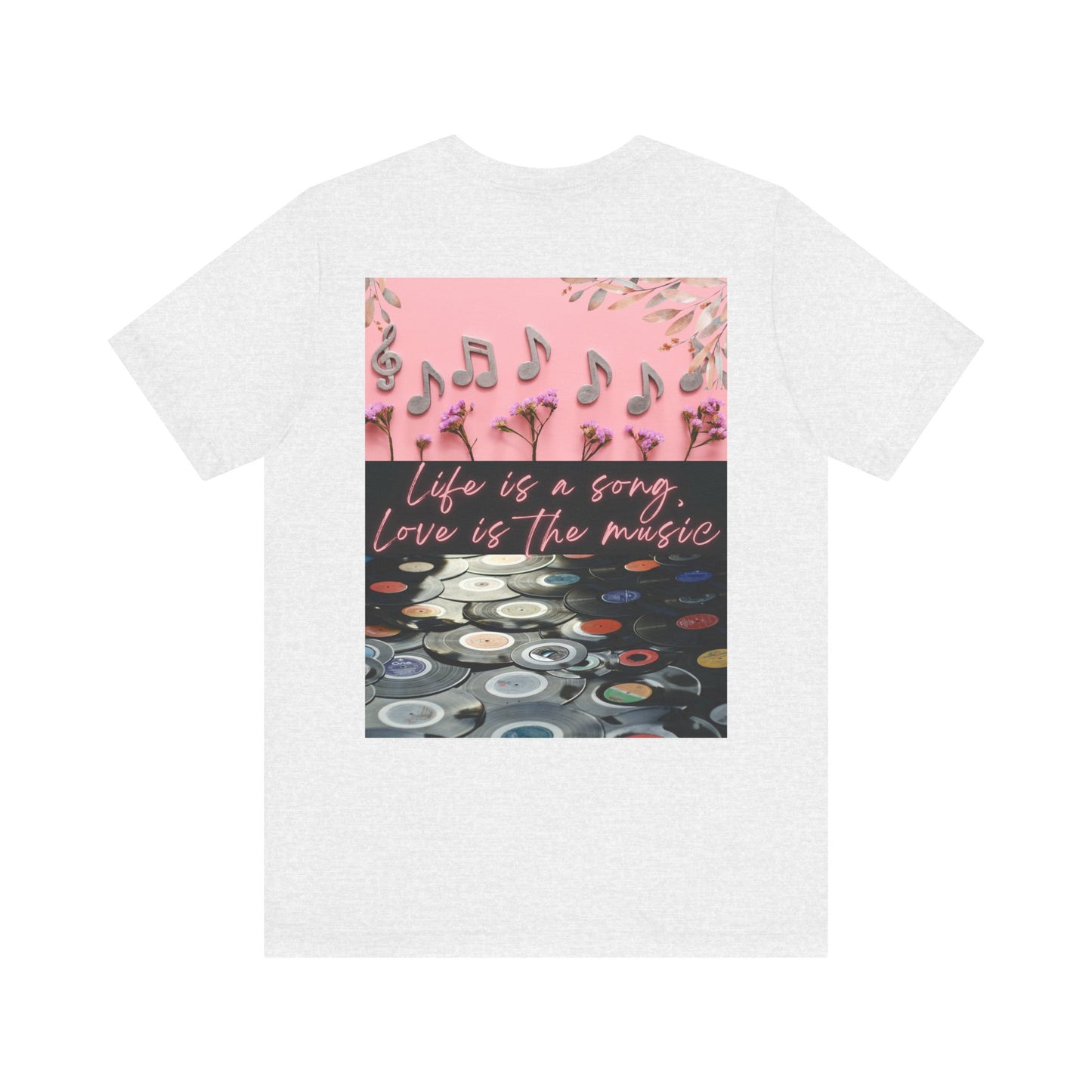Life Is A Song, Love Is The Music Unisex Jersey Short Sleeve Tee