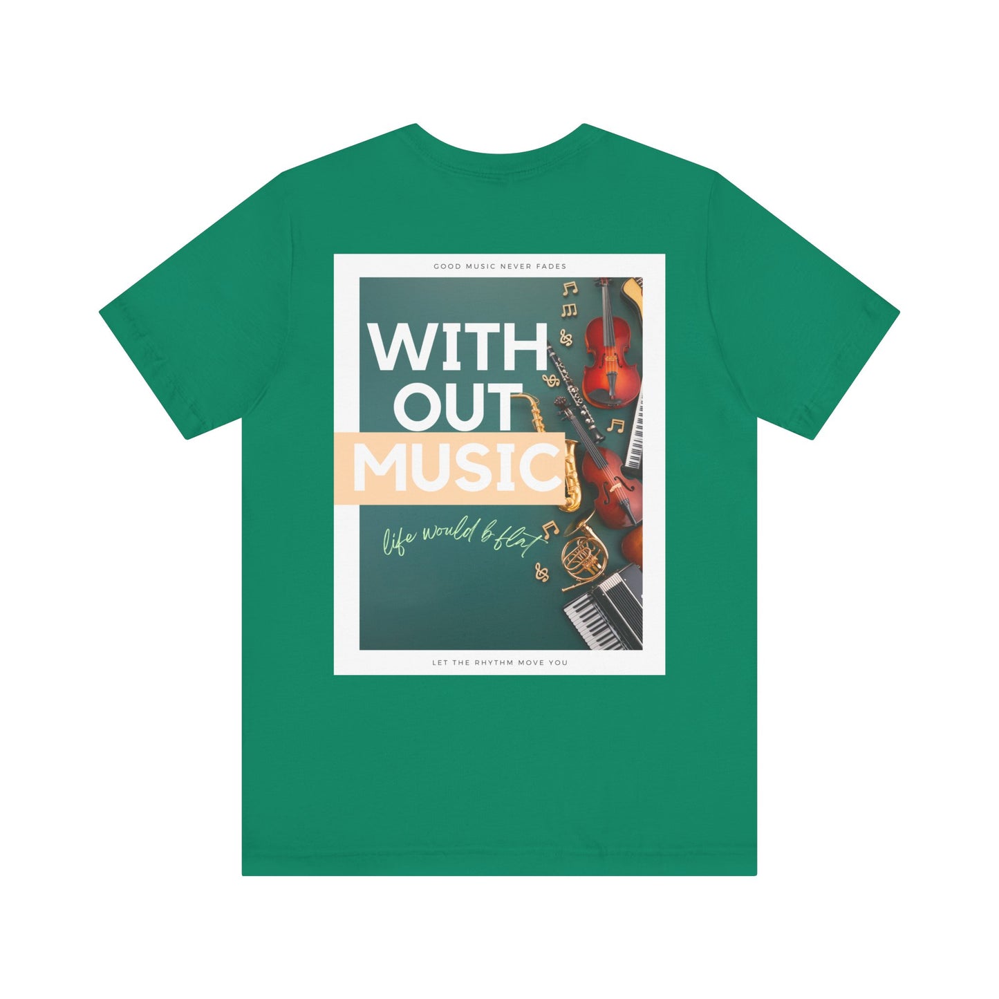 Without Music Life Would b Flat Unisex Jersey Short Sleeve Tee