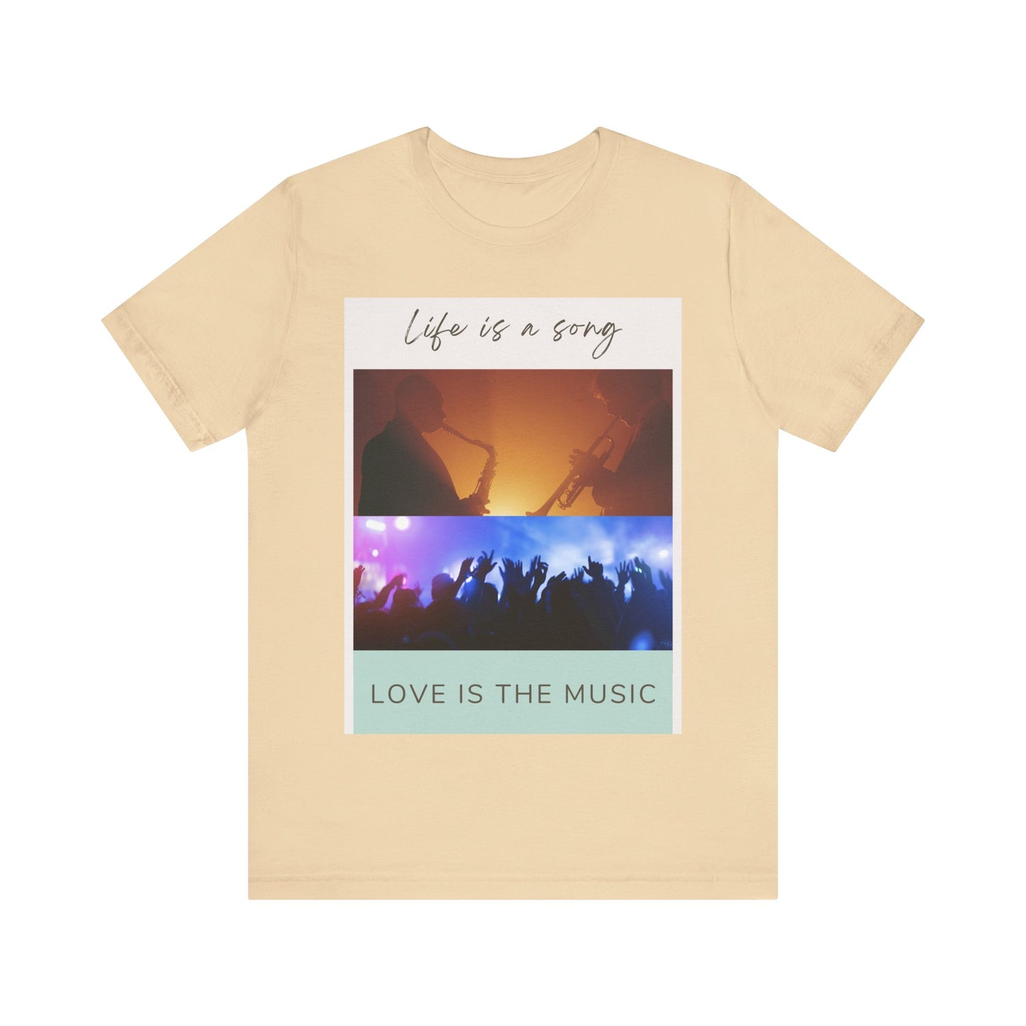 Life Is A Song, Love Is The Music Unisex Jersey Short Sleeve Tee