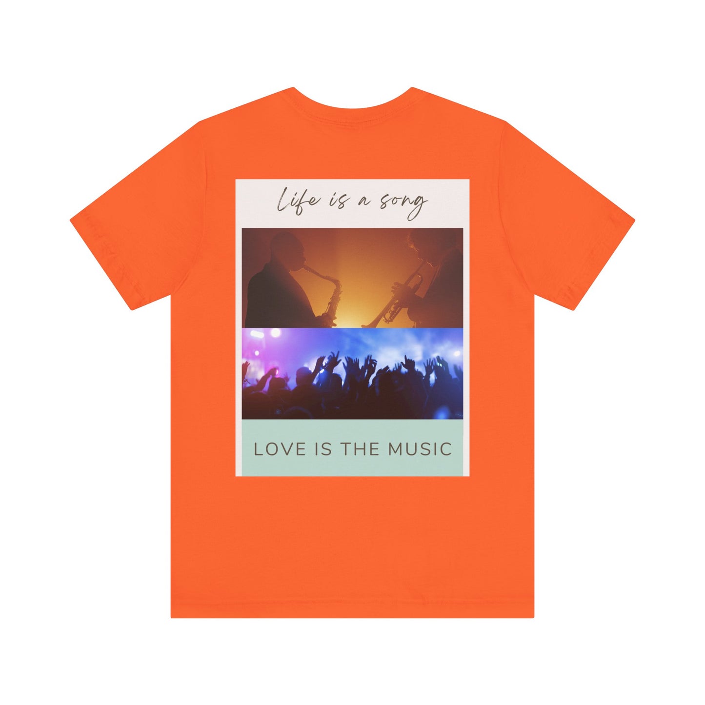 Life Is A Song, Love Is The Music Unisex Jersey Short Sleeve Tee