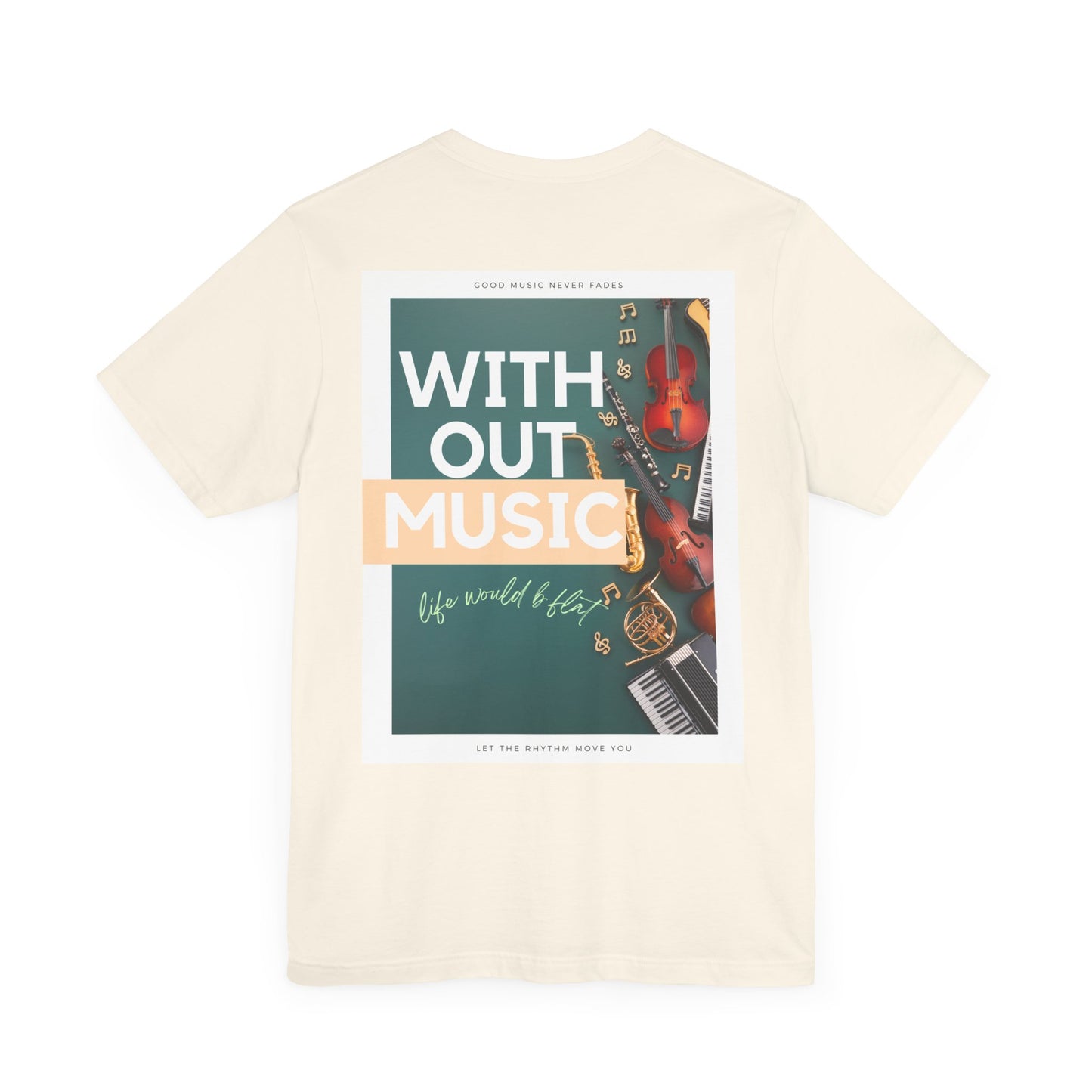 Without Music Life Would b Flat Unisex Jersey Short Sleeve Tee