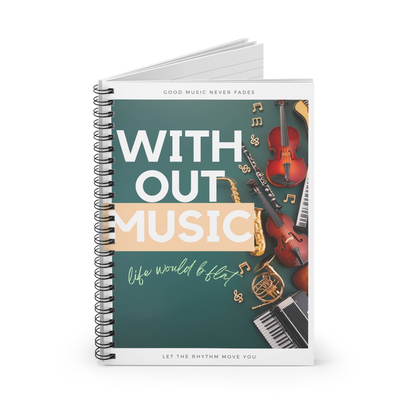 Without Music Life Would b Flat Spiral Songwriting Notebook - Ruled Line