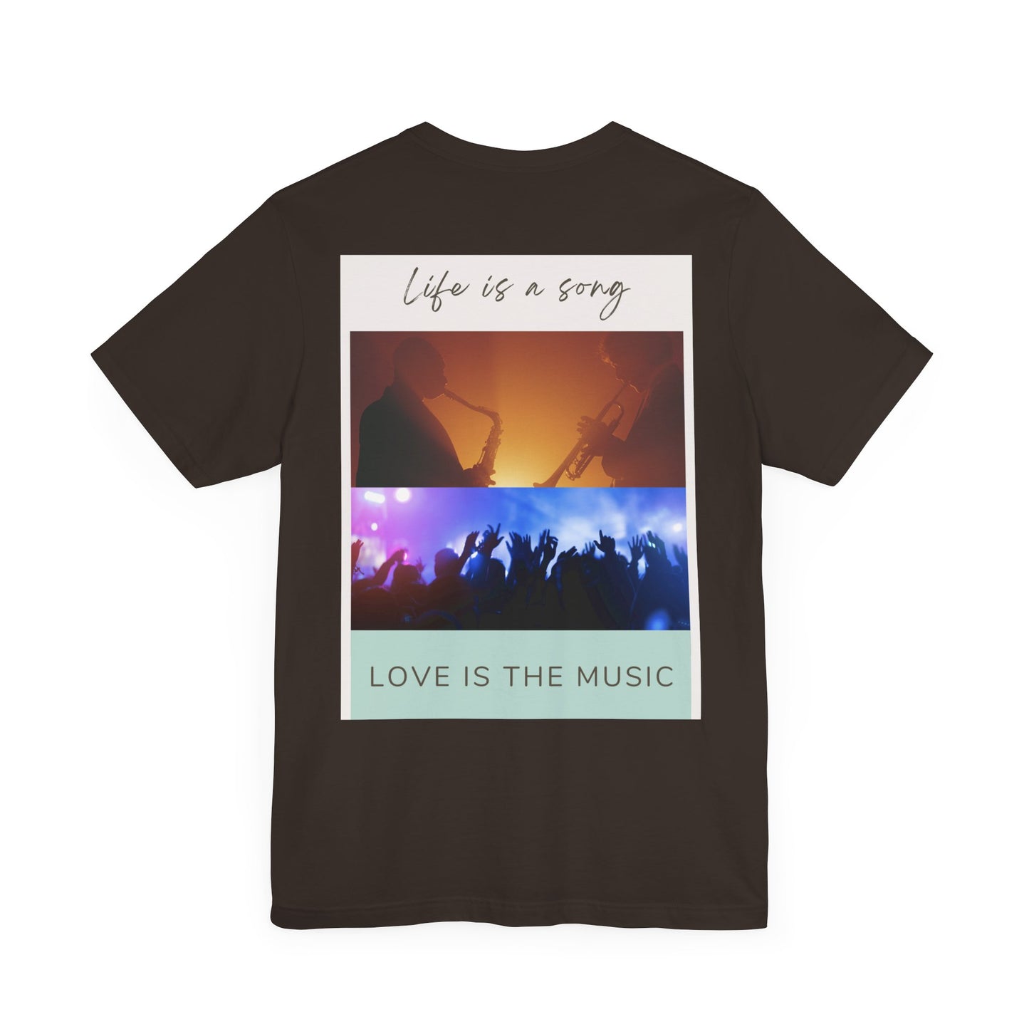 Life Is A Song, Love Is The Music Unisex Jersey Short Sleeve Tee