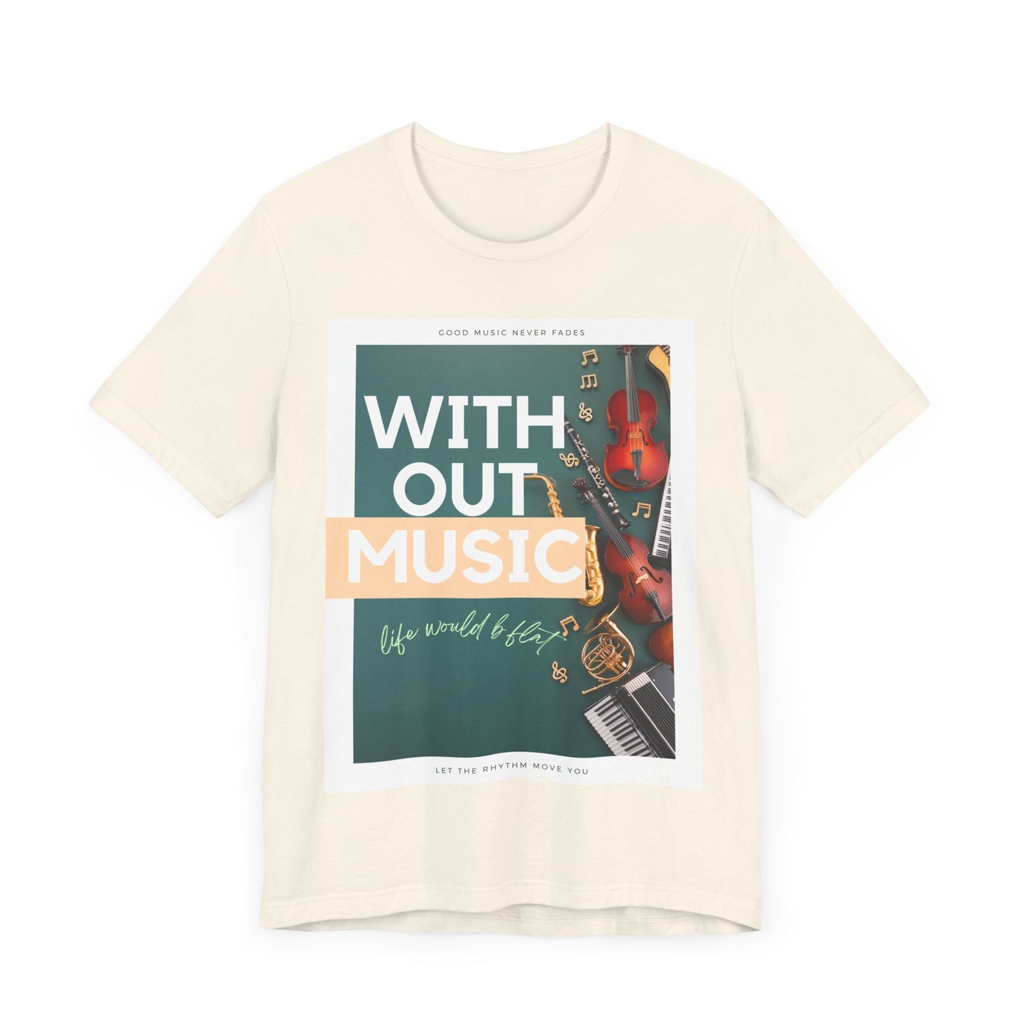 Without Music Life Would b Flat Unisex Jersey Short Sleeve Tee