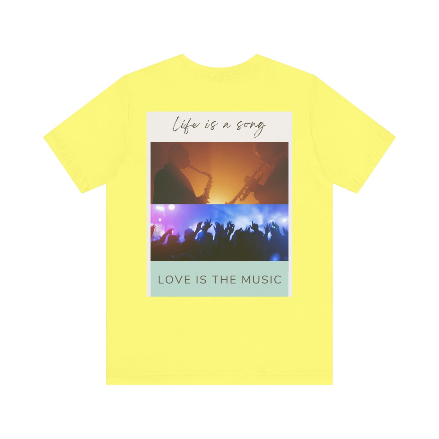 Life Is A Song, Love Is The Music Unisex Jersey Short Sleeve Tee