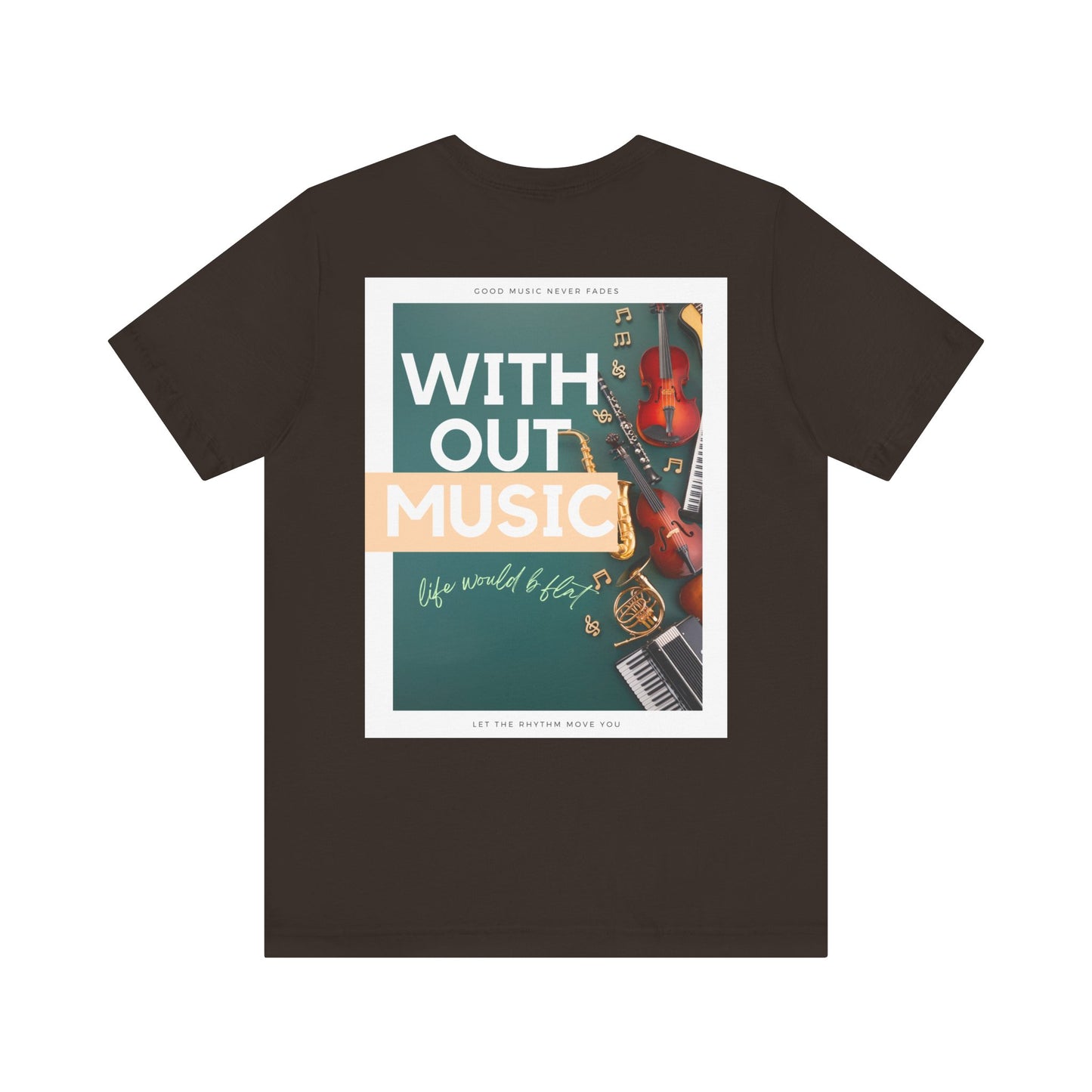Without Music Life Would b Flat Unisex Jersey Short Sleeve Tee