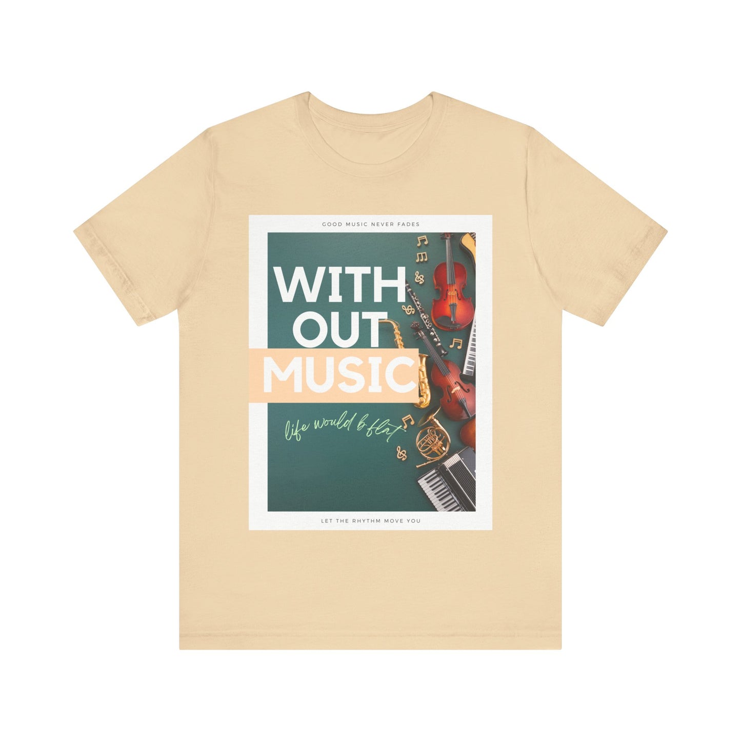 Without Music Life Would b Flat Unisex Jersey Short Sleeve Tee