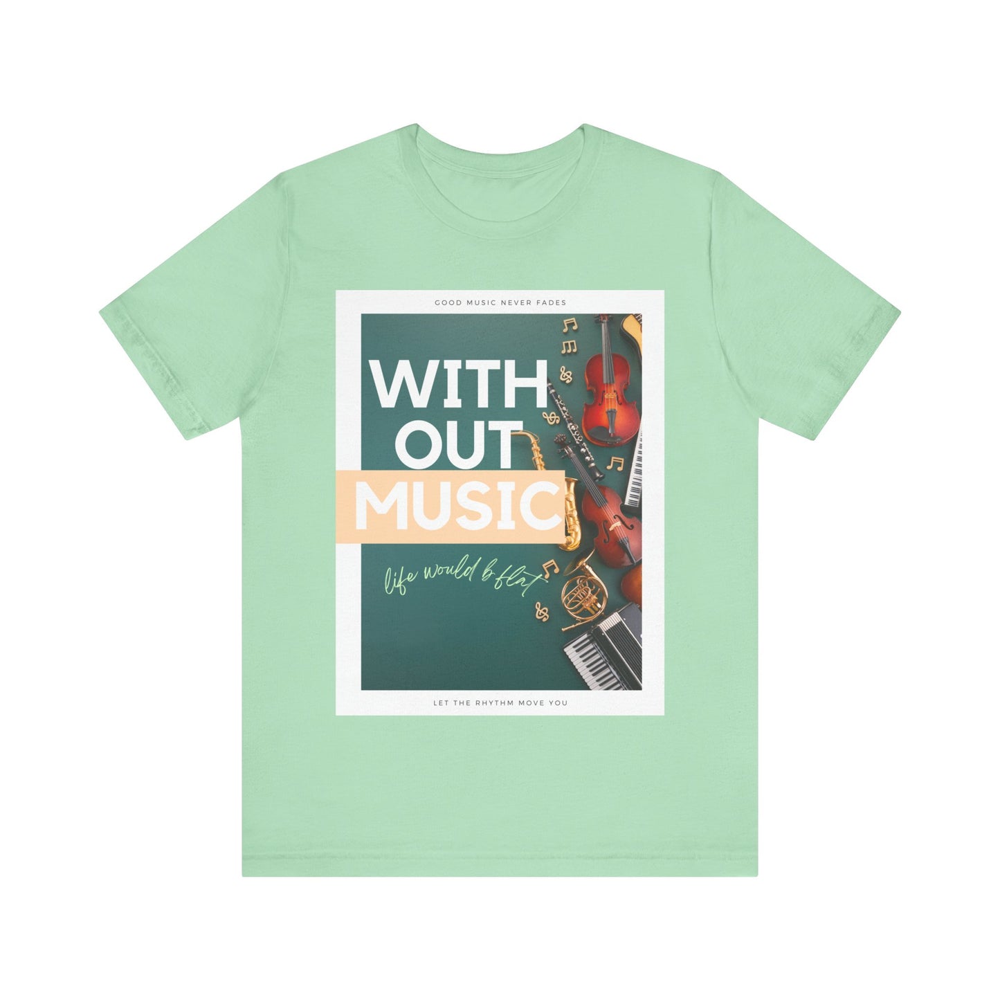 Without Music Life Would b Flat Unisex Jersey Short Sleeve Tee