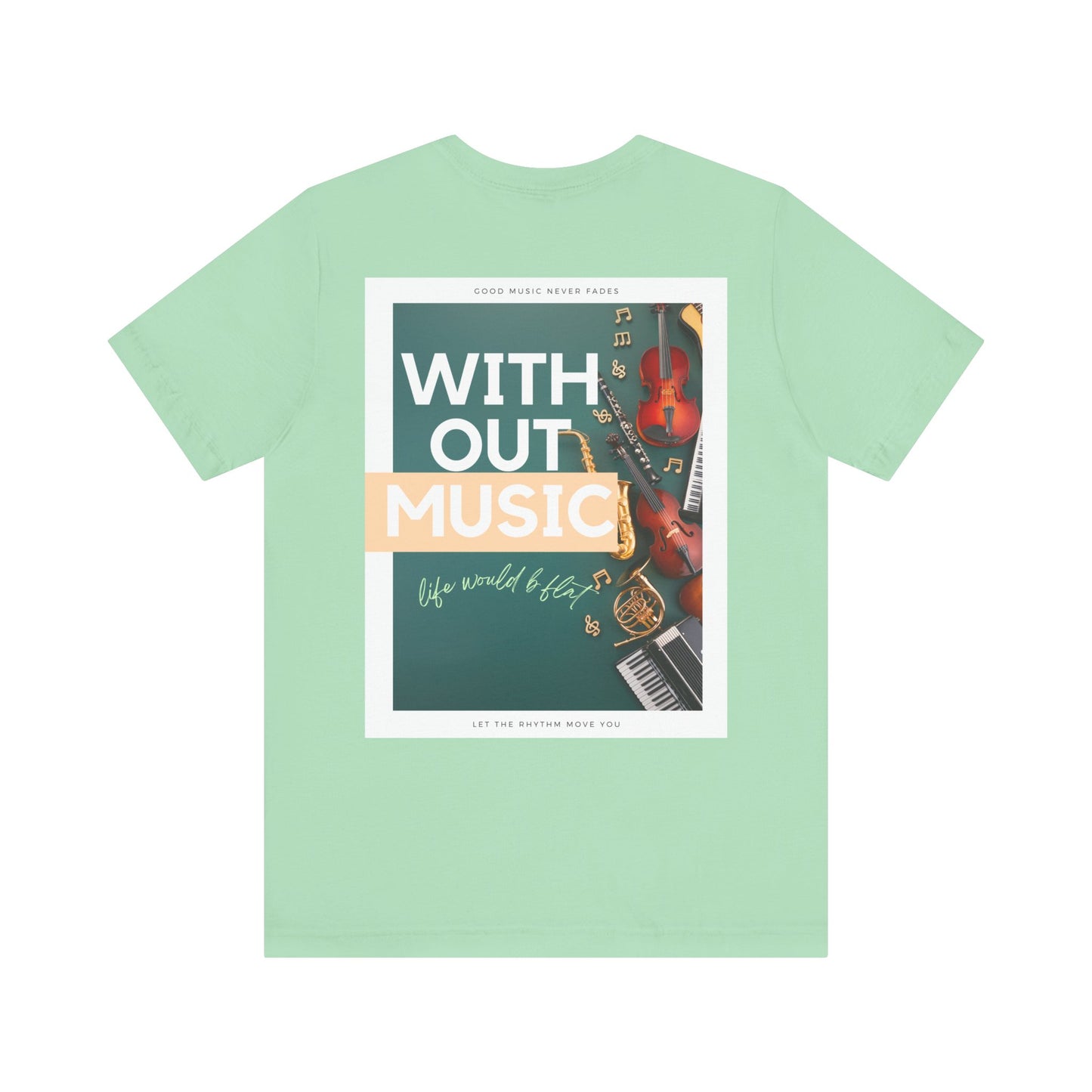 Without Music Life Would b Flat Unisex Jersey Short Sleeve Tee