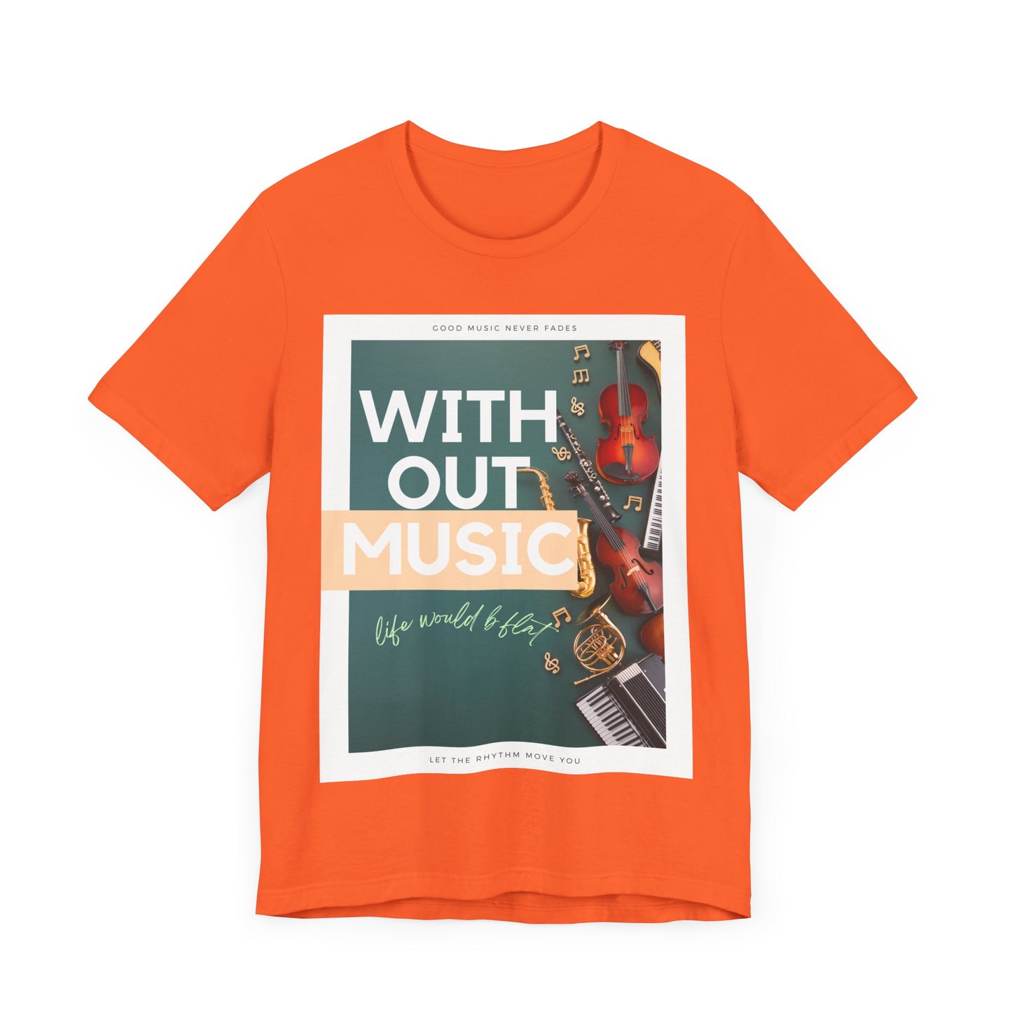 Without Music Life Would b Flat Unisex Jersey Short Sleeve Tee