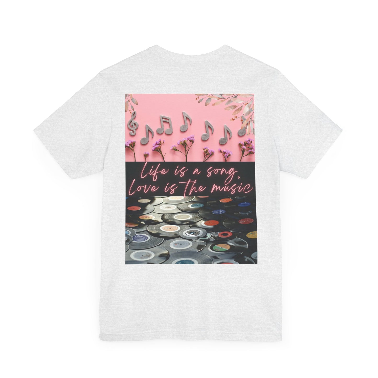 Life Is A Song, Love Is The Music Unisex Jersey Short Sleeve Tee