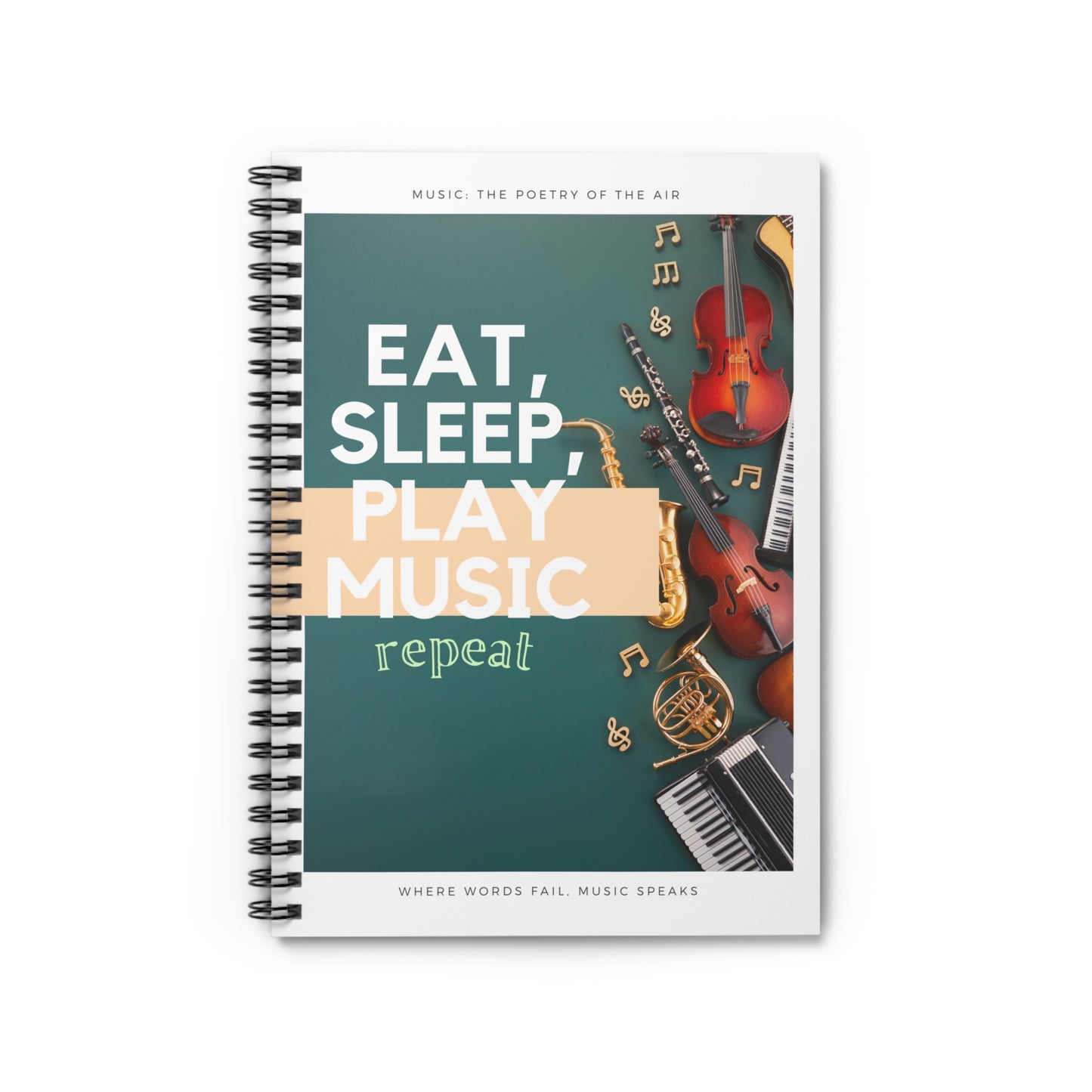 Eat, Sleep, Play Music, Repeat Spiral Songwriting Notebook - Ruled Line