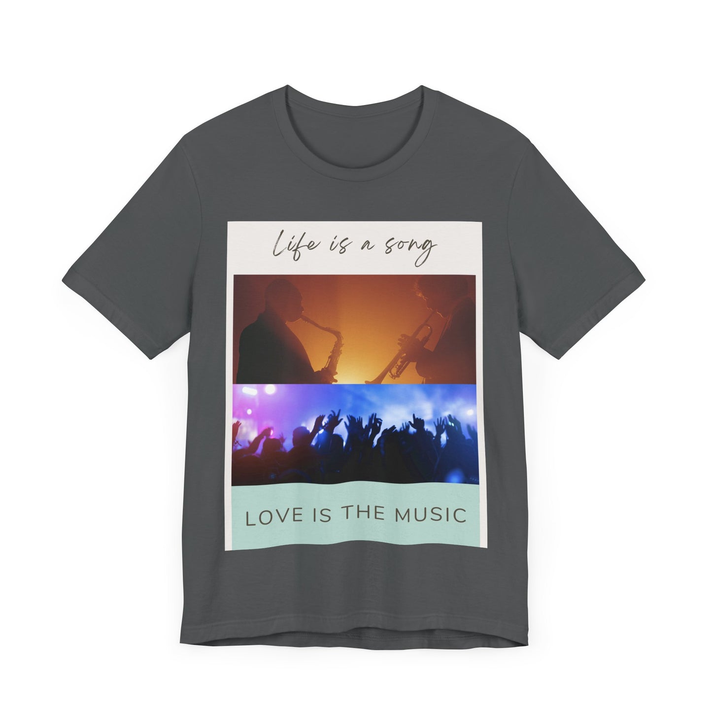 Life Is A Song, Love Is The Music Unisex Jersey Short Sleeve Tee