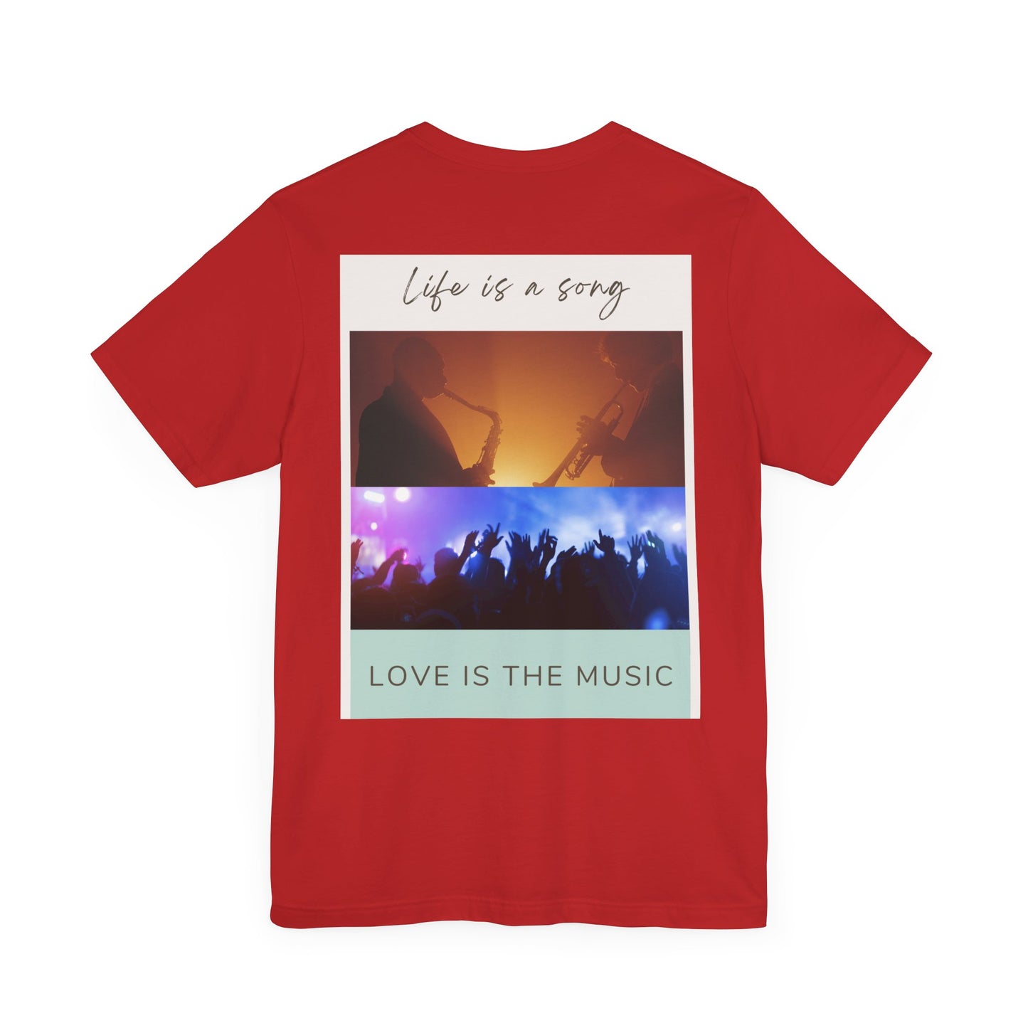 Life Is A Song, Love Is The Music Unisex Jersey Short Sleeve Tee