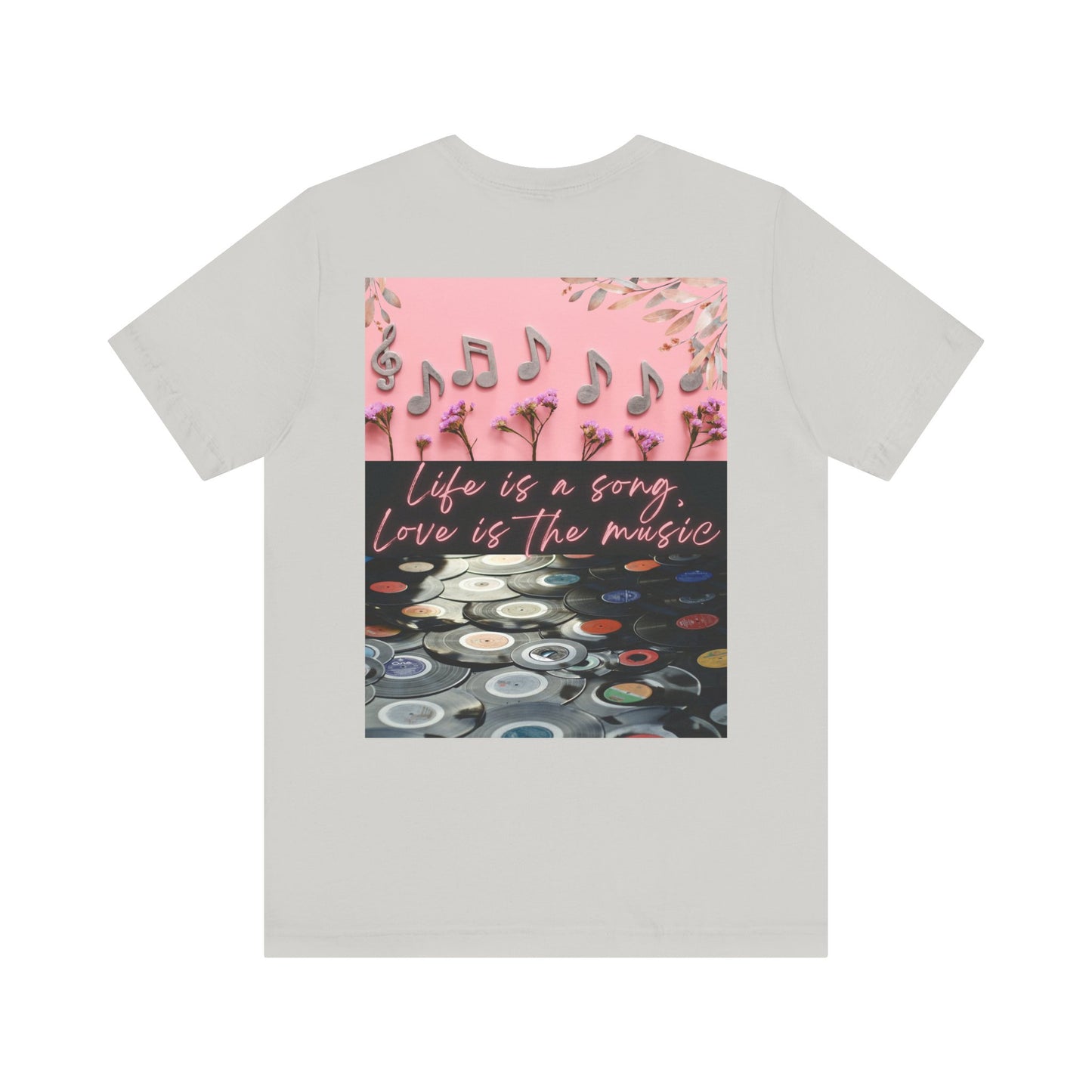Life Is A Song, Love Is The Music Unisex Jersey Short Sleeve Tee