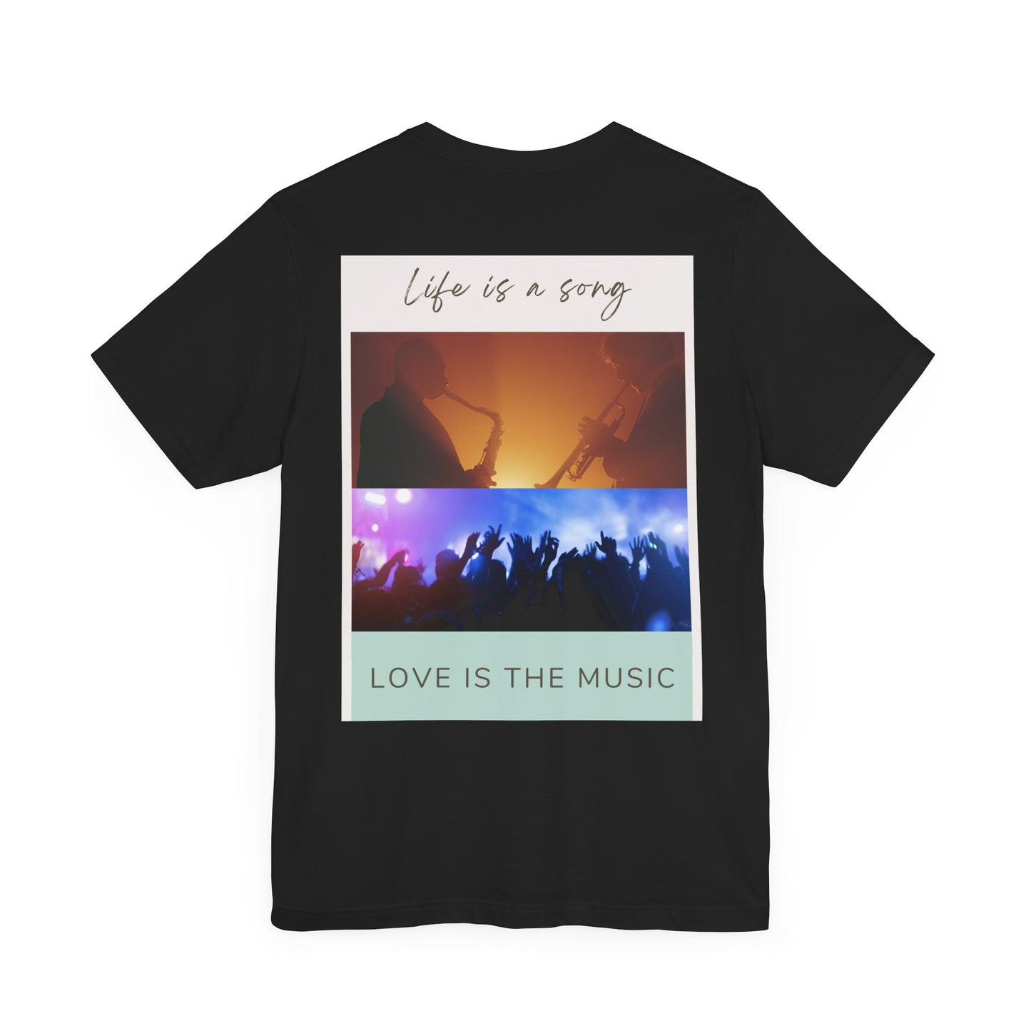 Life Is A Song, Love Is The Music Unisex Jersey Short Sleeve Tee