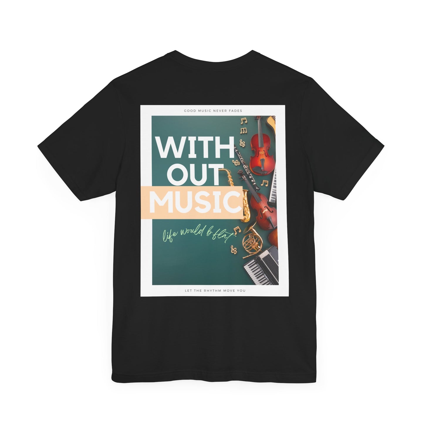 Without Music Life Would b Flat Unisex Jersey Short Sleeve Tee