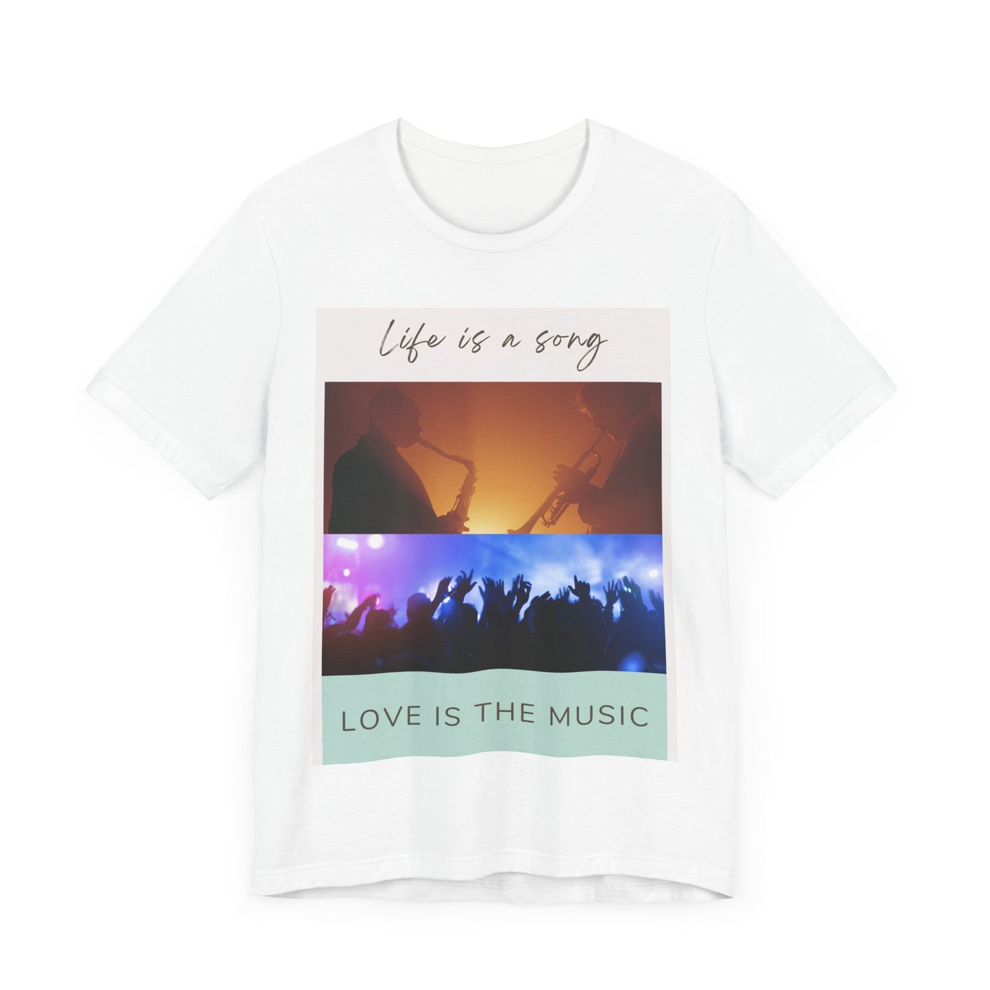 Life Is A Song, Love Is The Music Unisex Jersey Short Sleeve Tee
