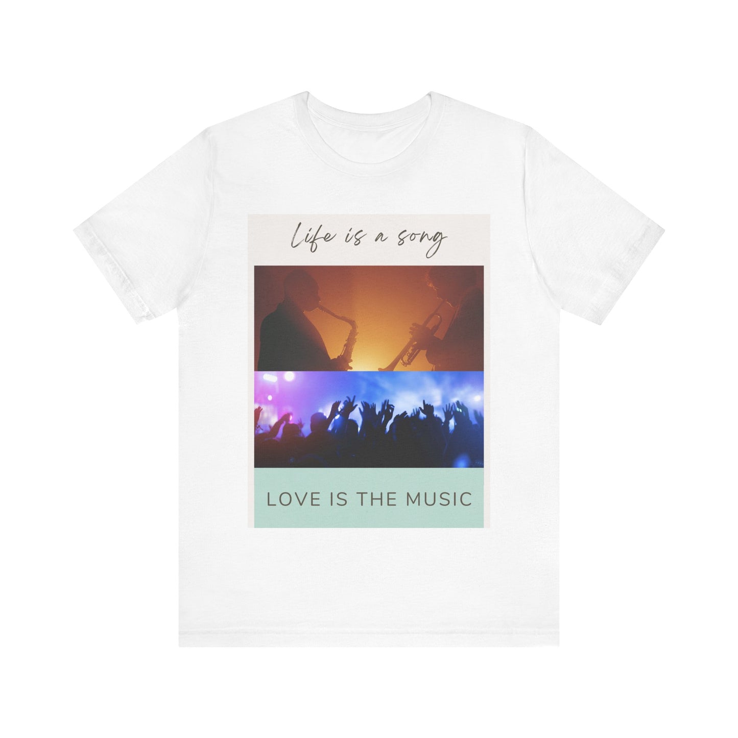 Life Is A Song, Love Is The Music Unisex Jersey Short Sleeve Tee
