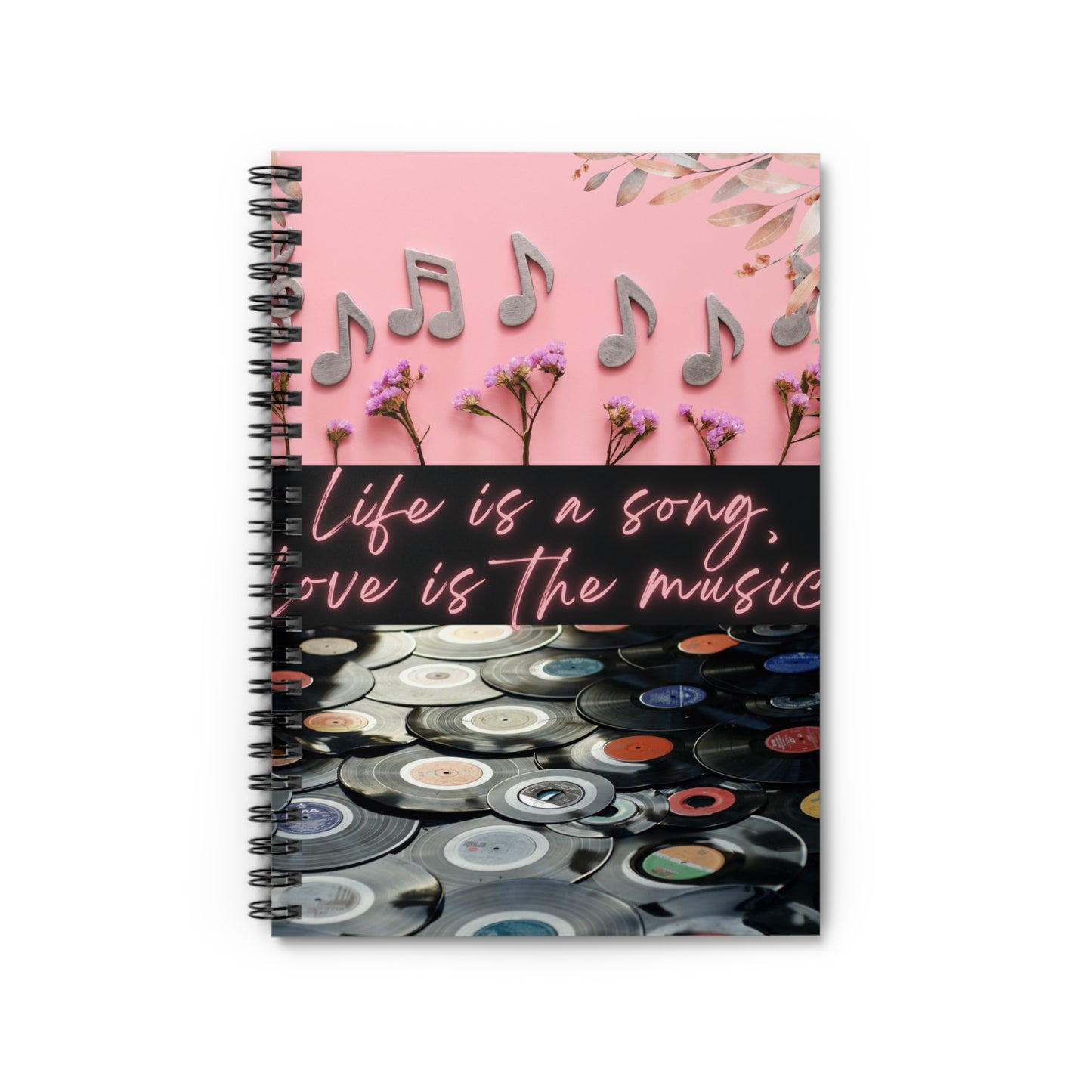 Life Is A Song, Love Is The Music Spiral Songwriting Notebook - Ruled Line