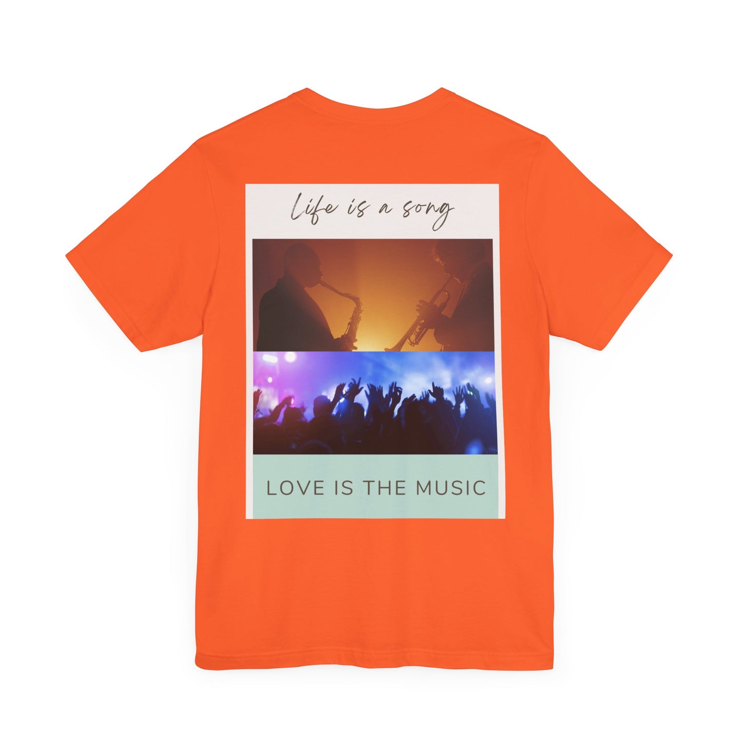 Life Is A Song, Love Is The Music Unisex Jersey Short Sleeve Tee